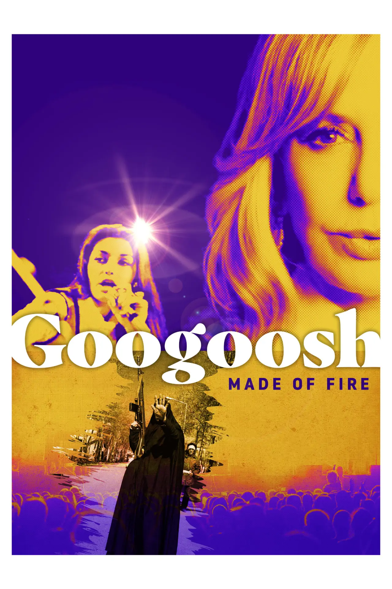 Постер до фільму "Googoosh: Made of Fire"