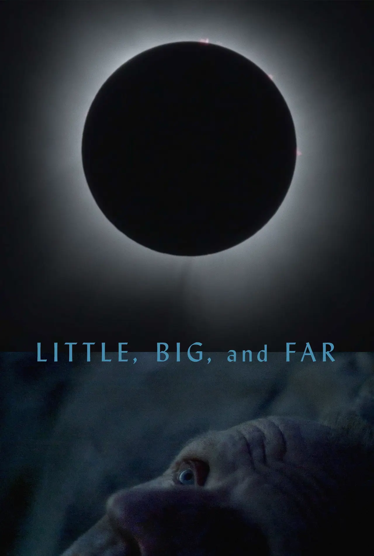 Постер до фільму "Little, Big, and Far"