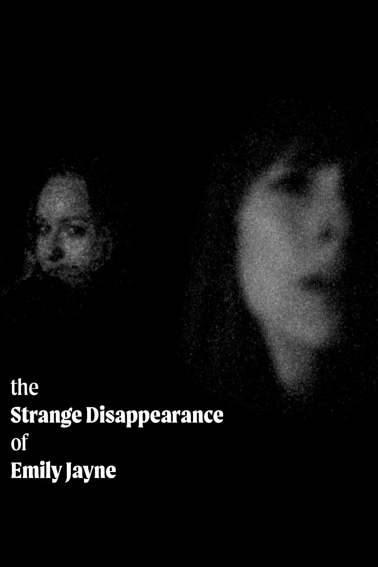 Постер до фільму "The Strange Disappearance of Emily Jayne"