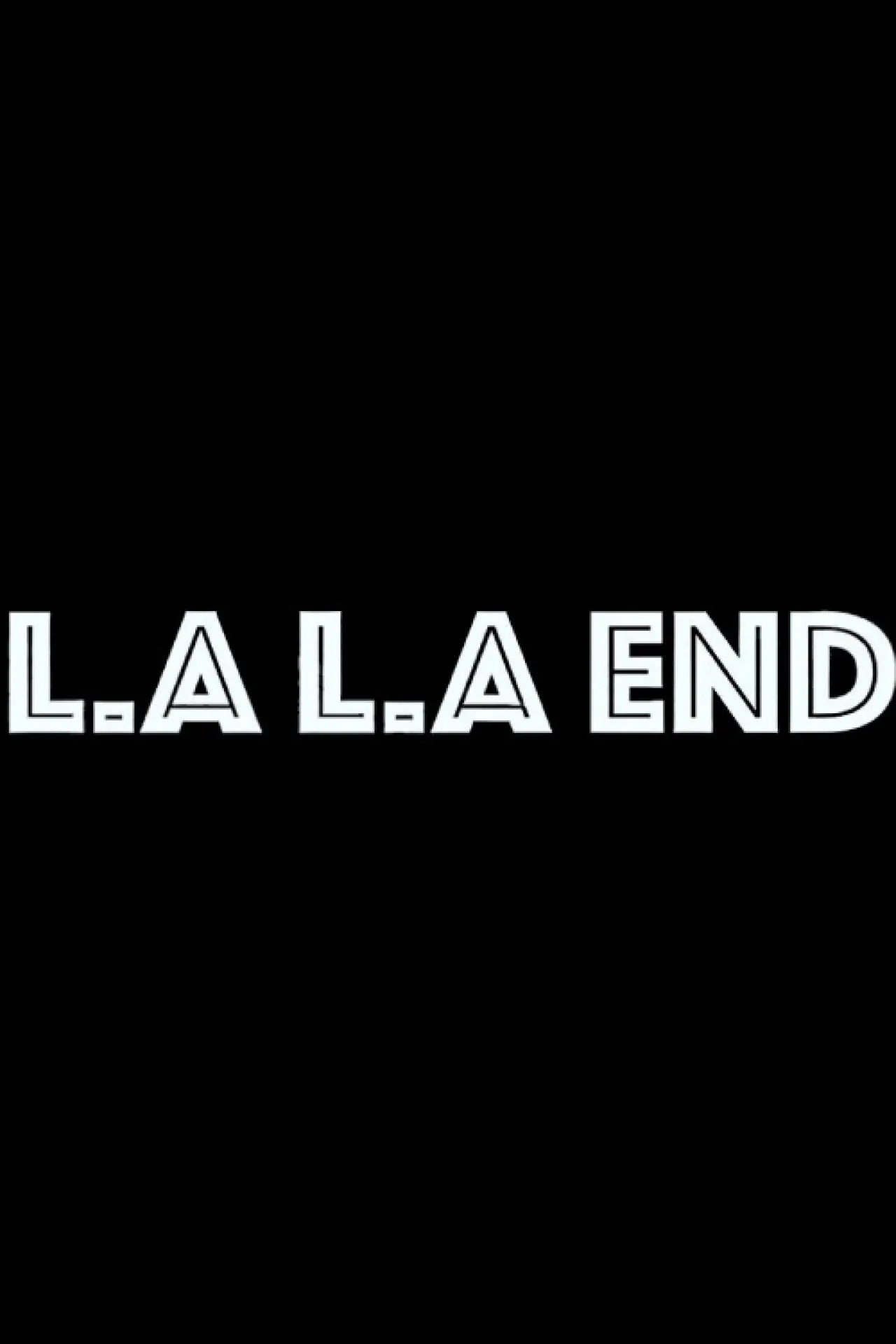 Постер до фільму "LA. LA. End"