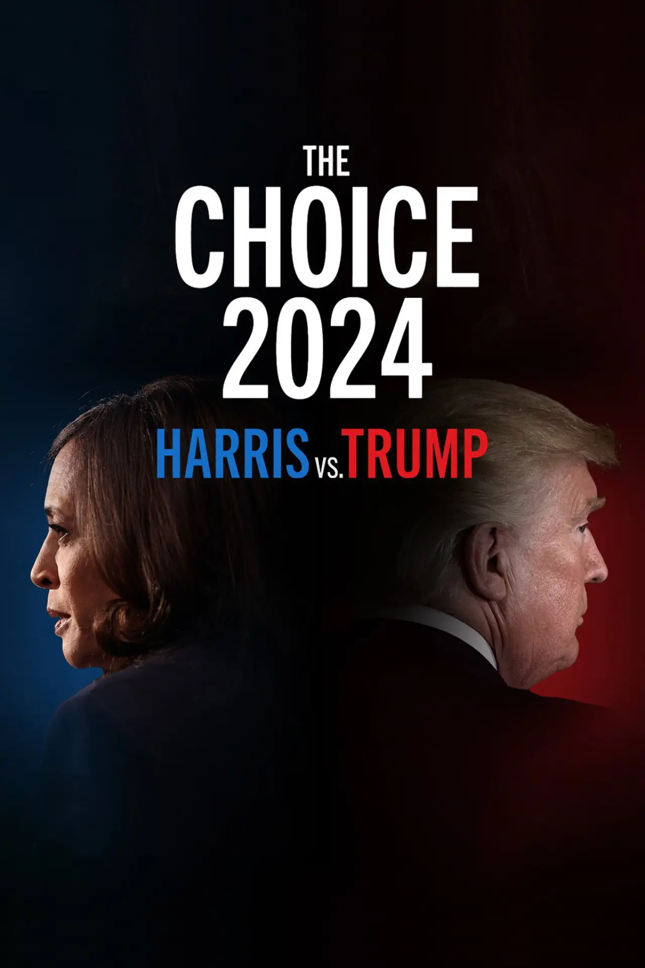 Постер до фільму "The Choice 2024: Harris vs. Trump"