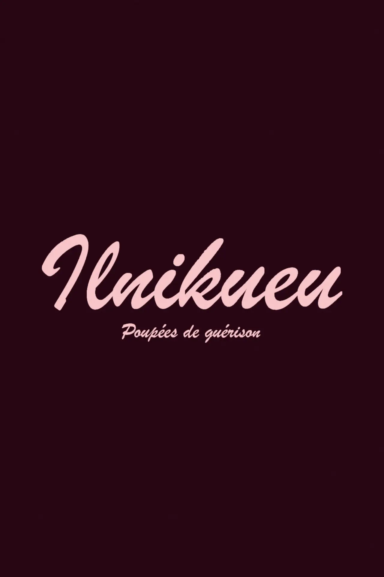Постер до фільму "Ilnikueu: poupées de guérison"