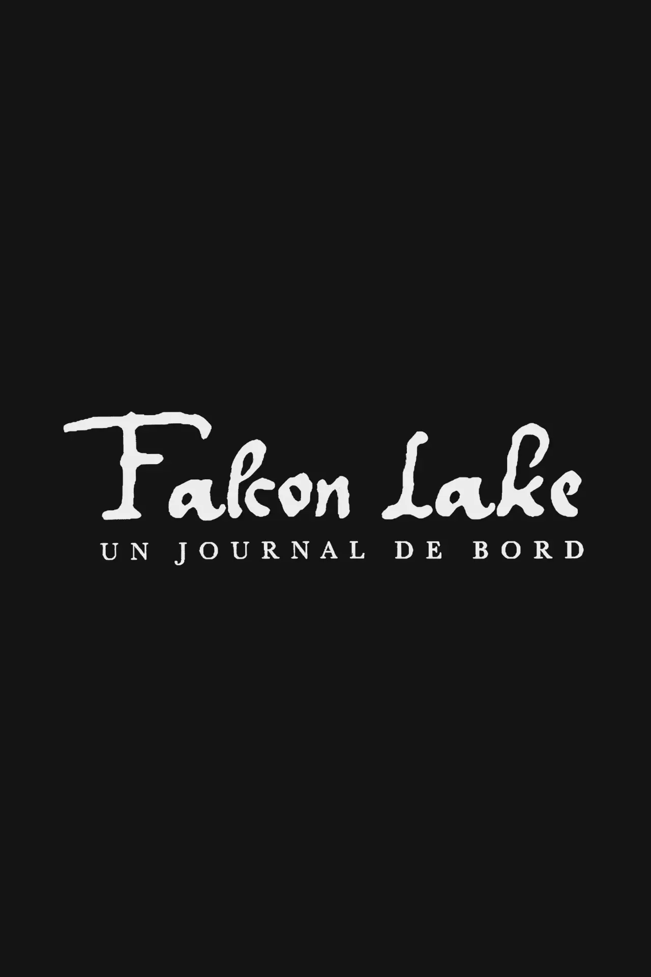 Постер до фільму "Falcon Lake, un journal de bord"