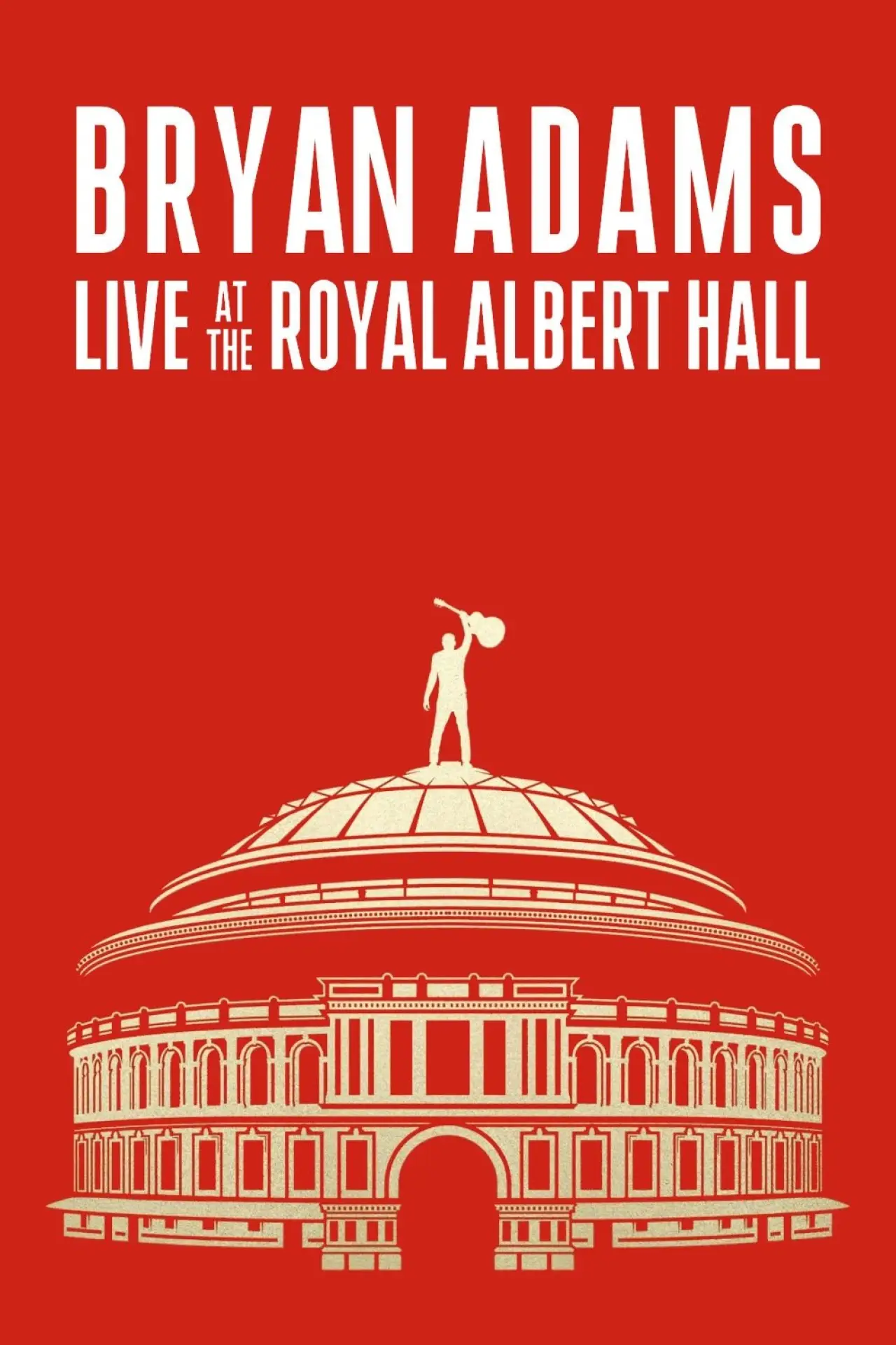Постер до фільму "Bryan Adams: Live At The Royal Albert Hall"