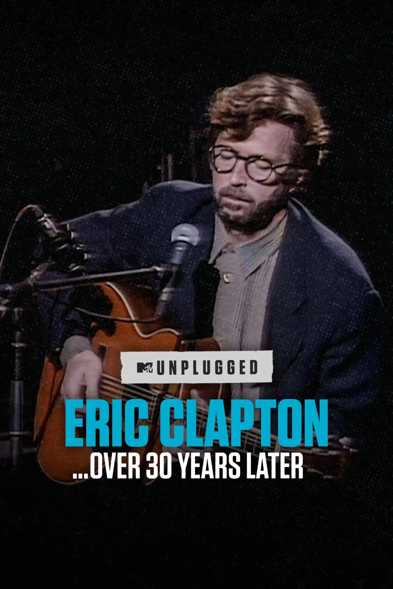 Постер до фільму "Eric Clapton Unplugged… Over 30 Years Later"