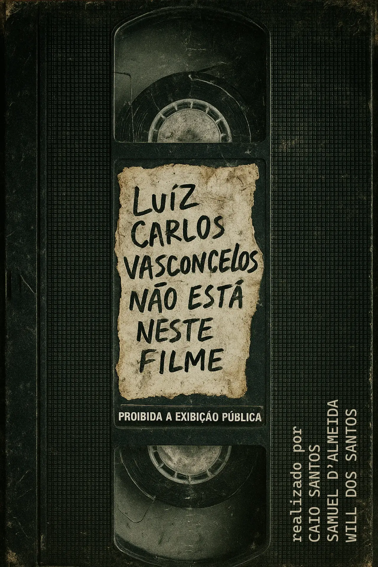 Постер до фільму "Luiz Carlos Vasconcelos Não Está Neste Filme"
