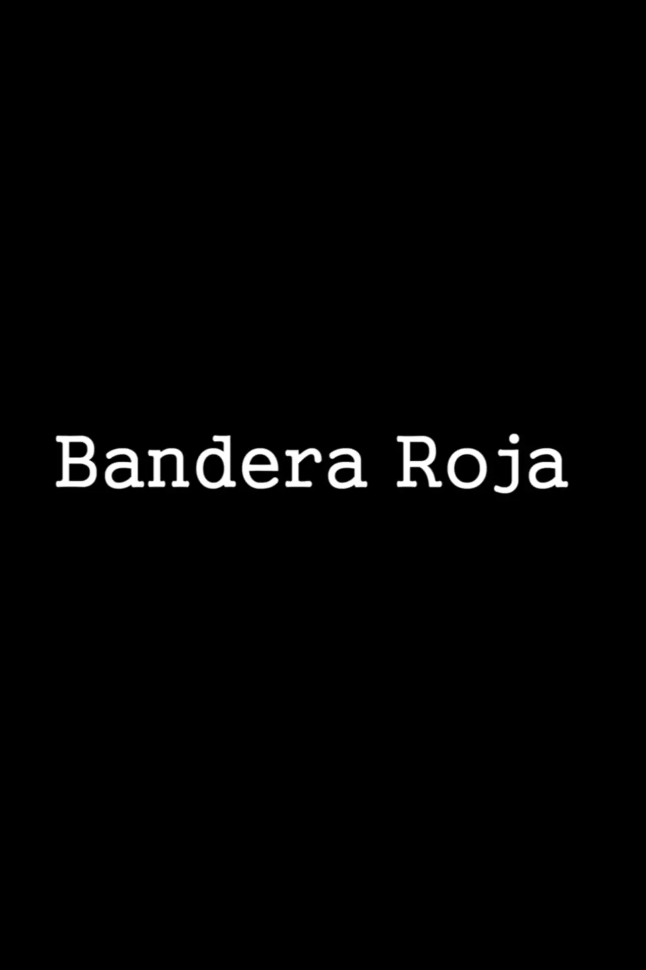 Постер до фільму "Bandera roja"