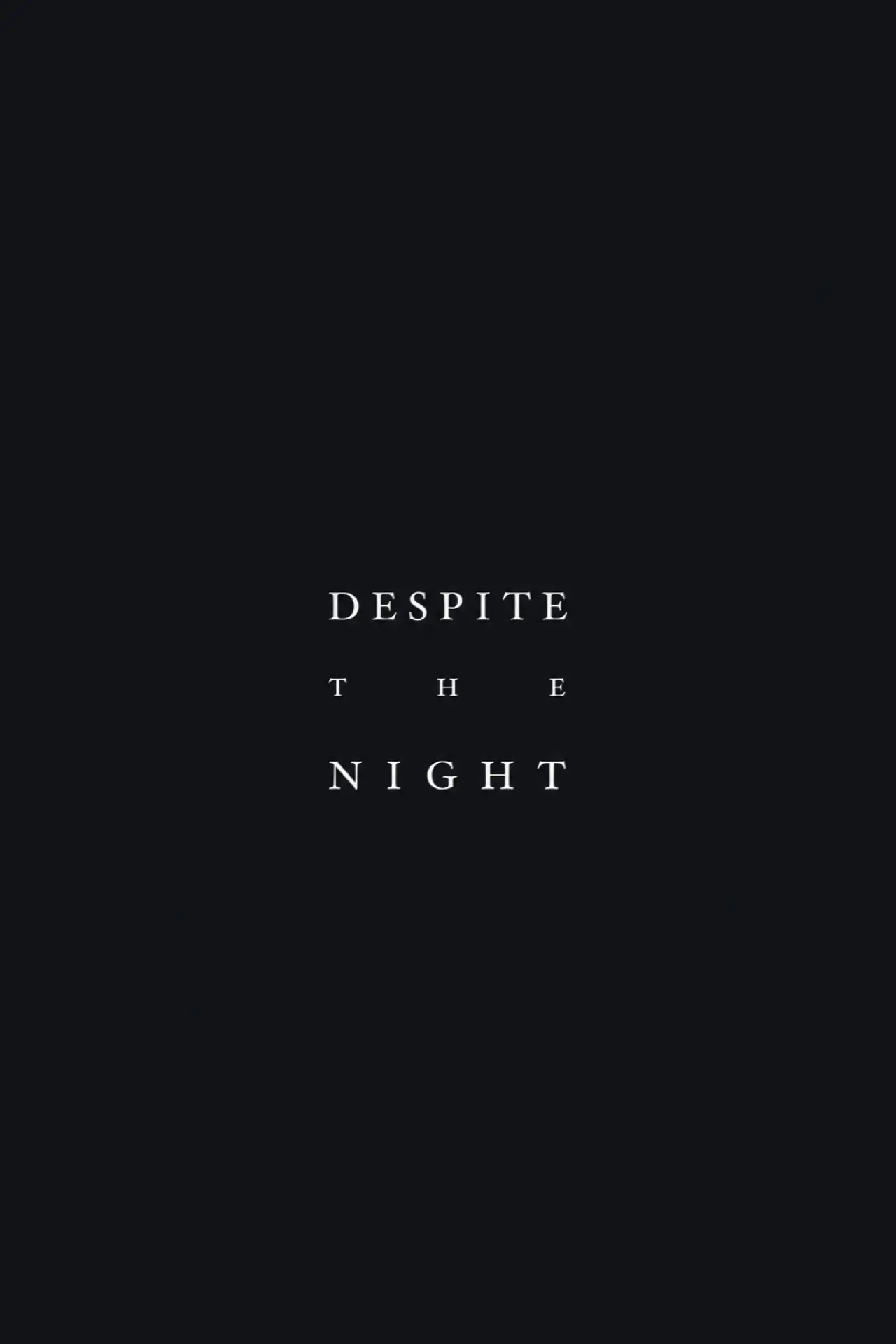 Постер до фільму "Despite the Night"