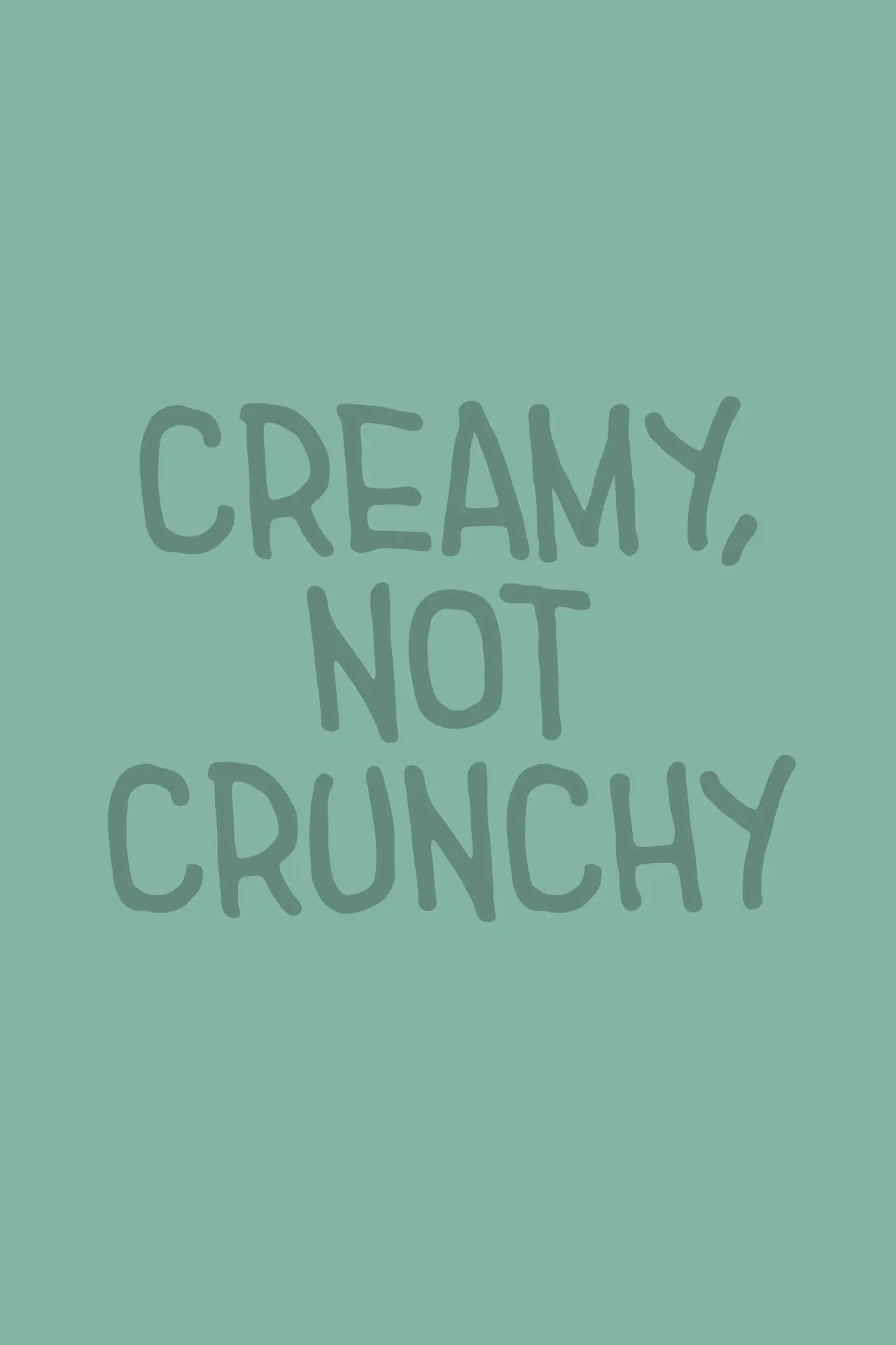 Постер до фільму "Creamy, Not Crunchy"