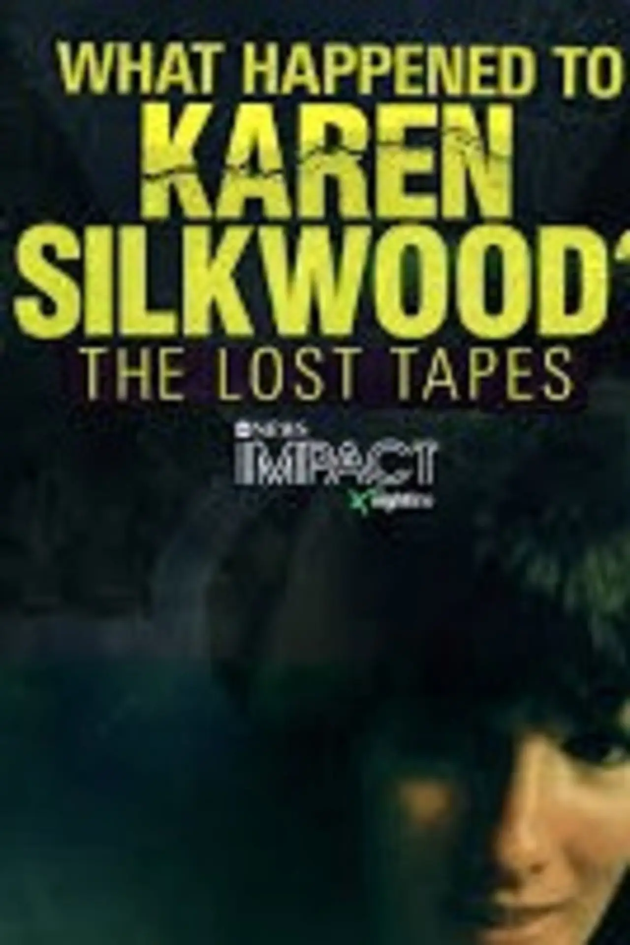 Постер до фільму "IMPACT x Nightline: What Happened to Karen Silkwood? The Lost Tapes"