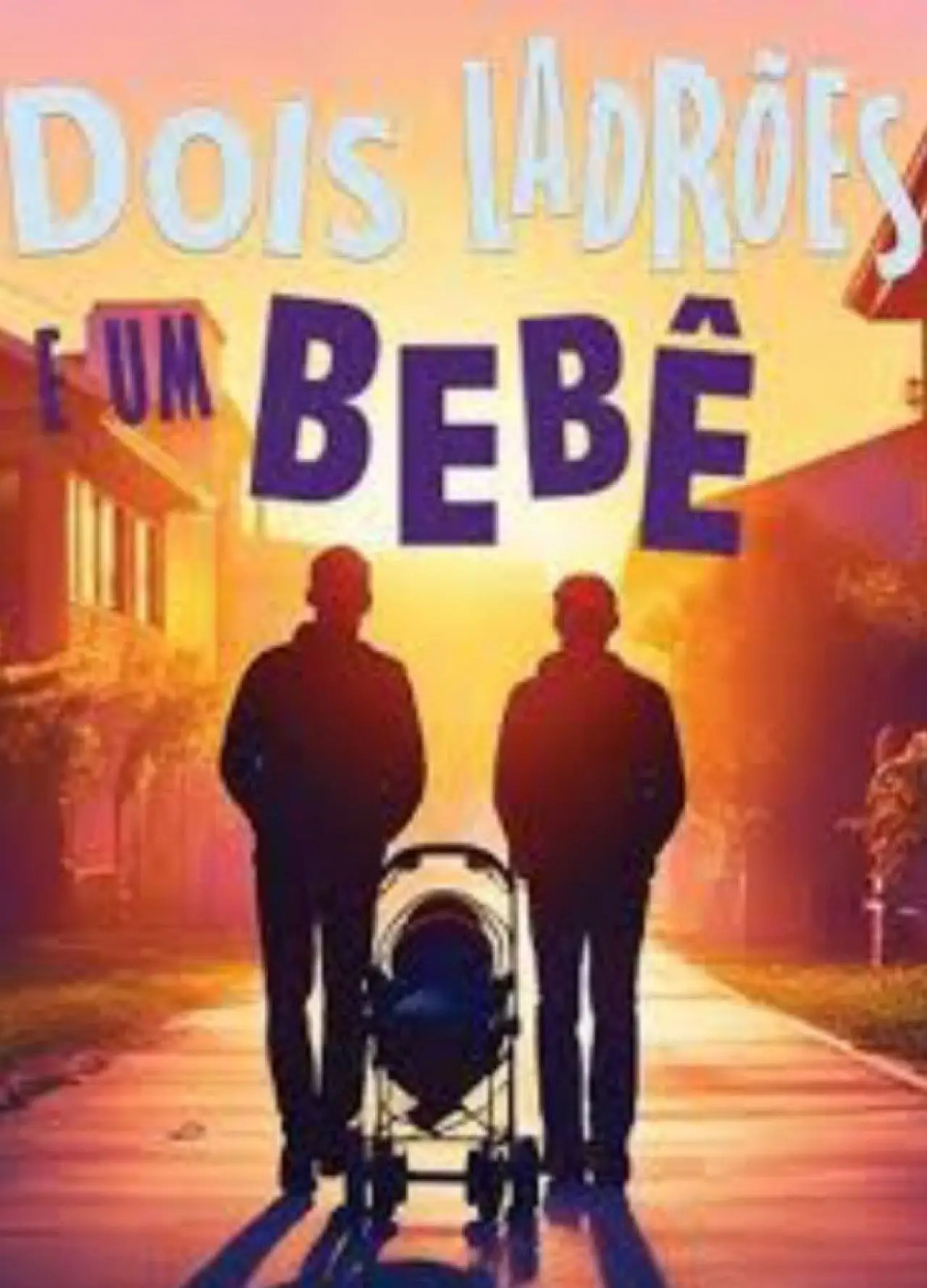 Постер до фільму "Dois Ladrões e Um Bebê"