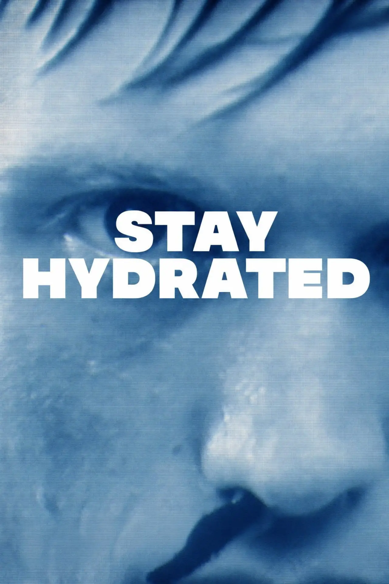 Постер до фільму "Stay Hydrated"