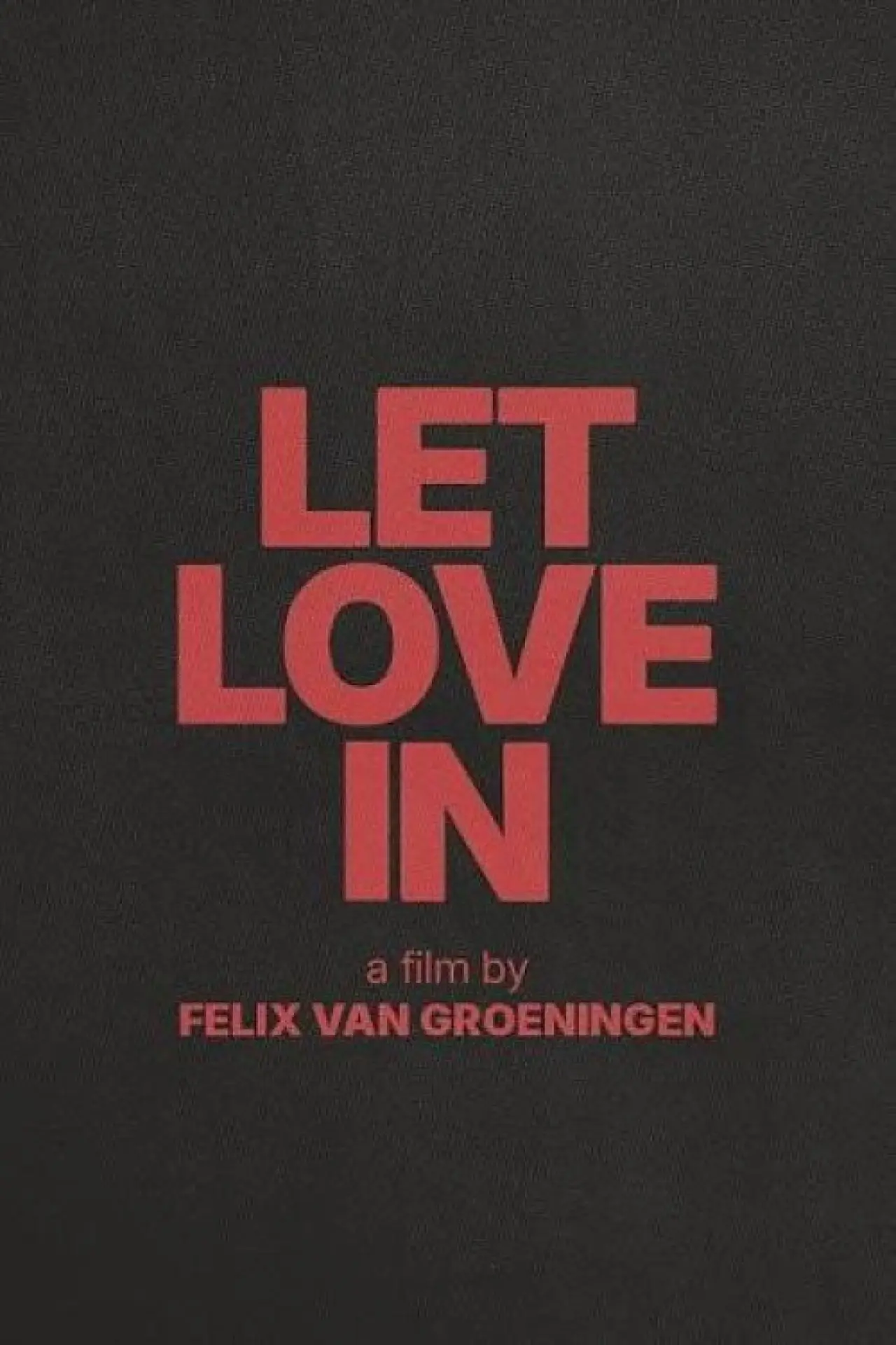 Постер до фільму "Let Love In"