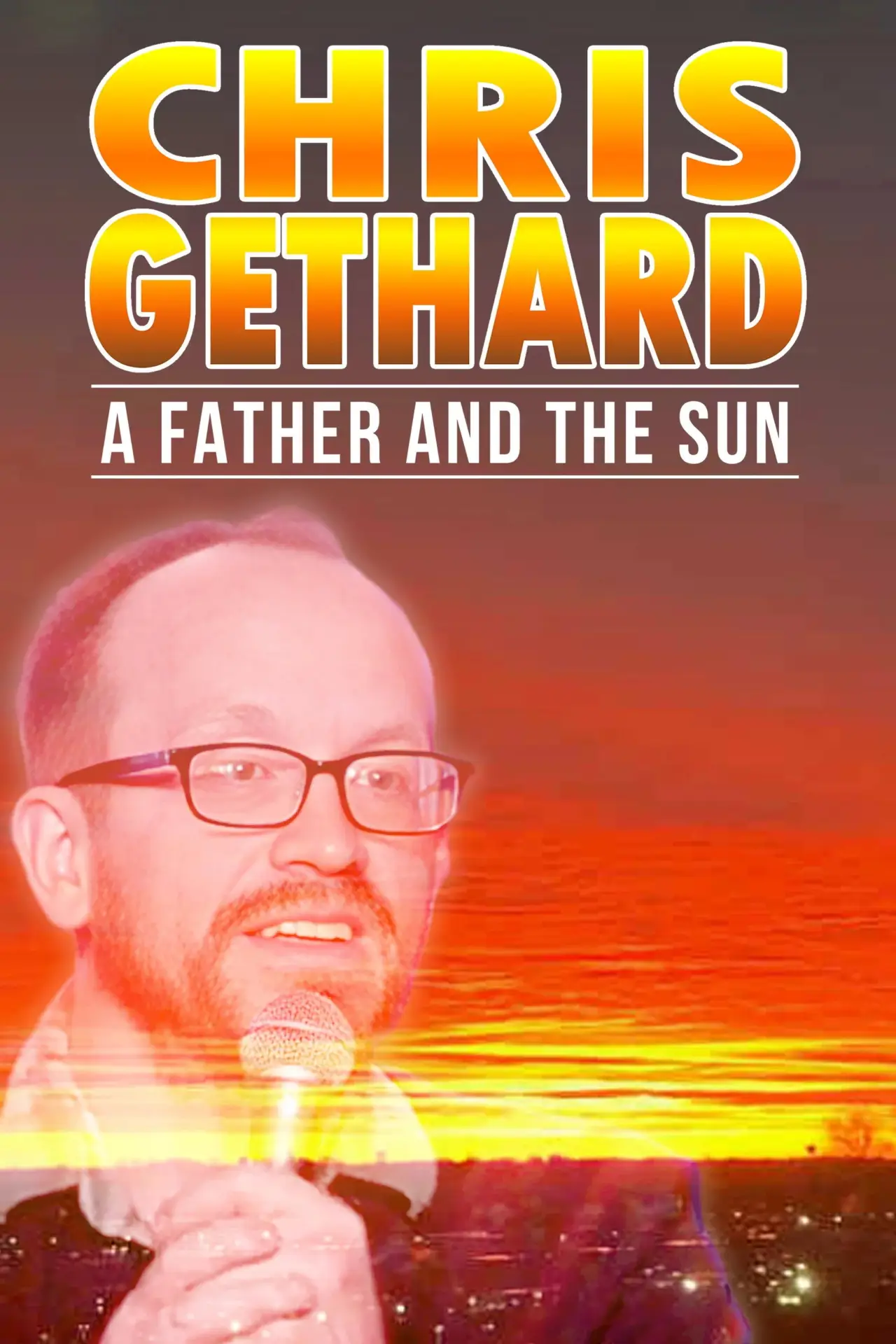 Постер до фільму "Chris Gethard: A Father and the Sun"