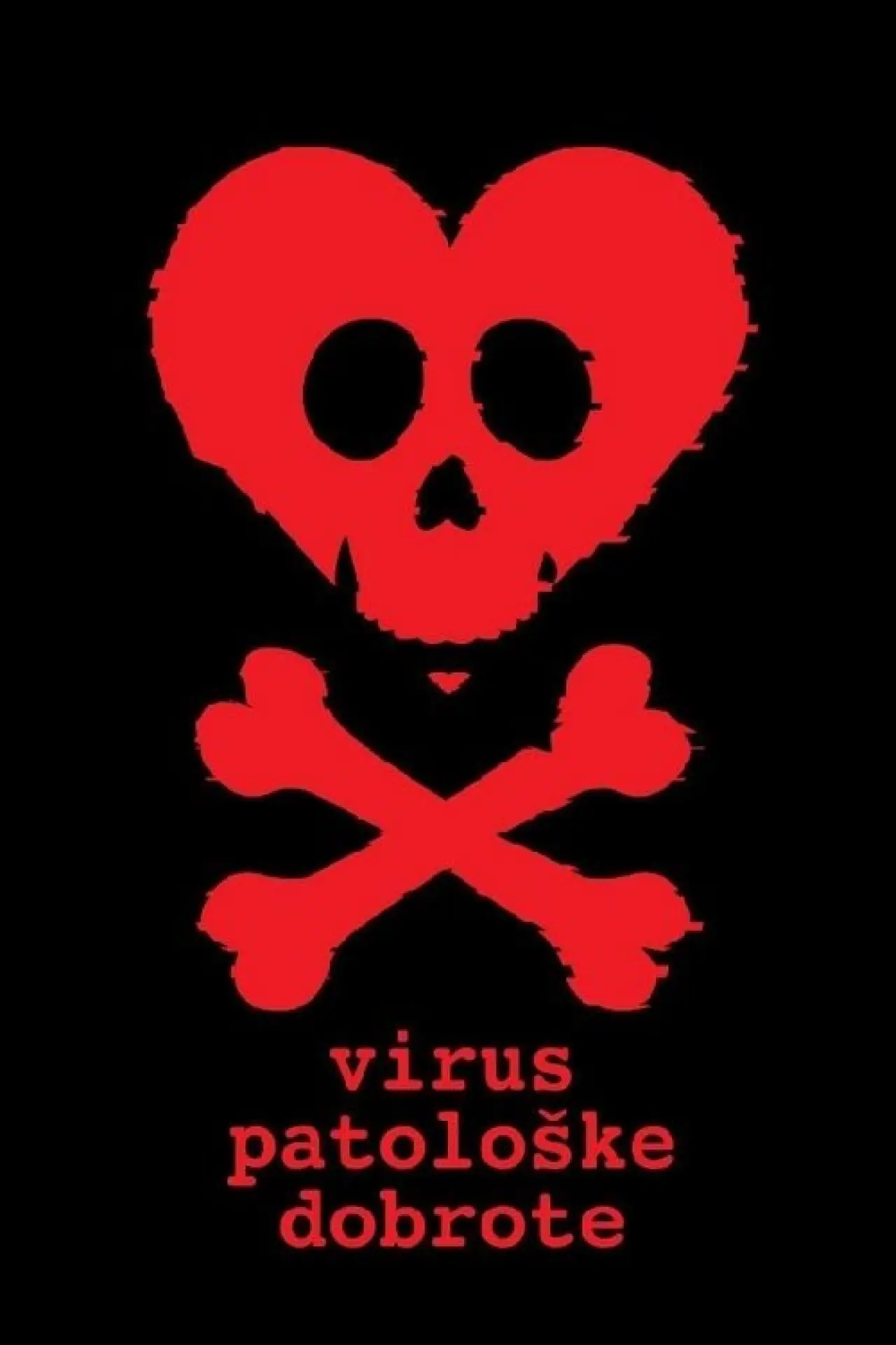 Постер до фільму "Virus patološke dobrote"