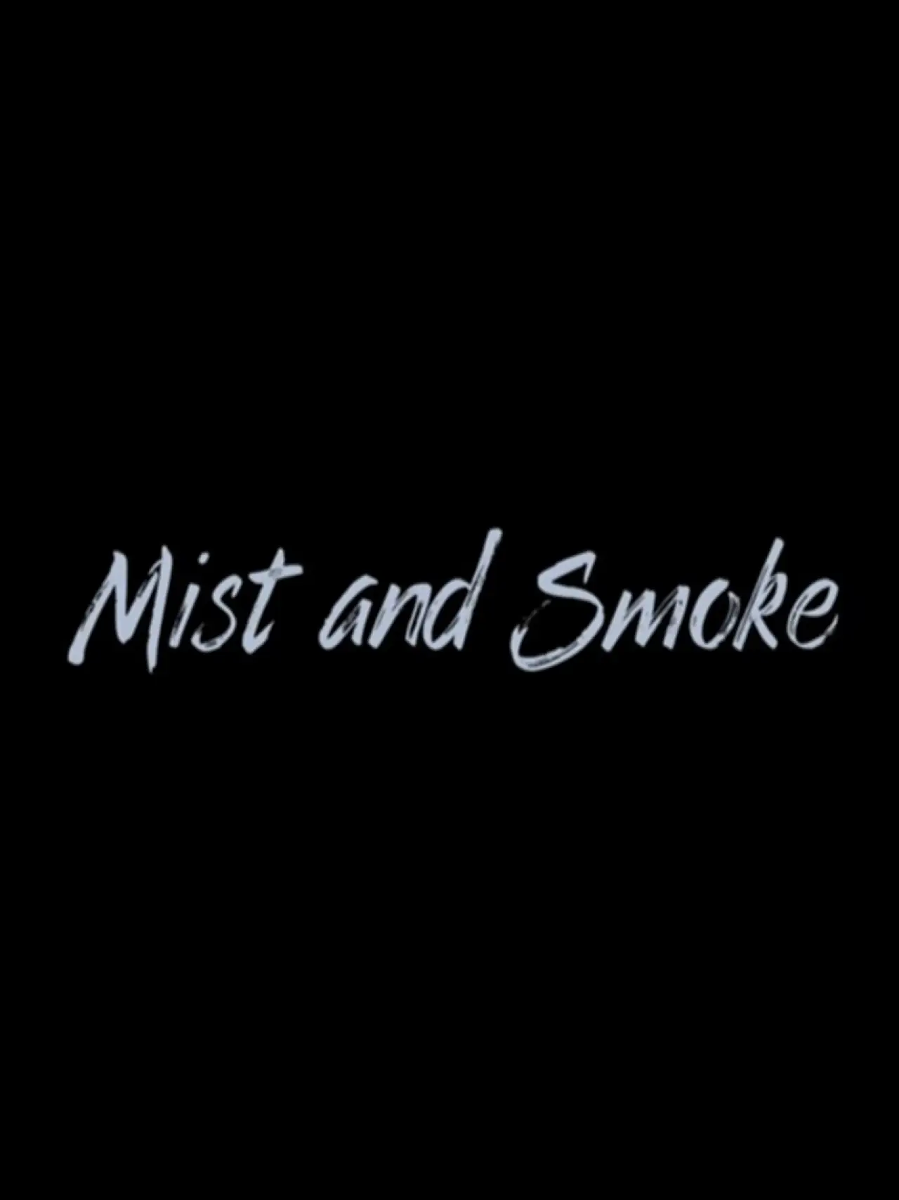 Постер до фільму "Mist and Smoke"