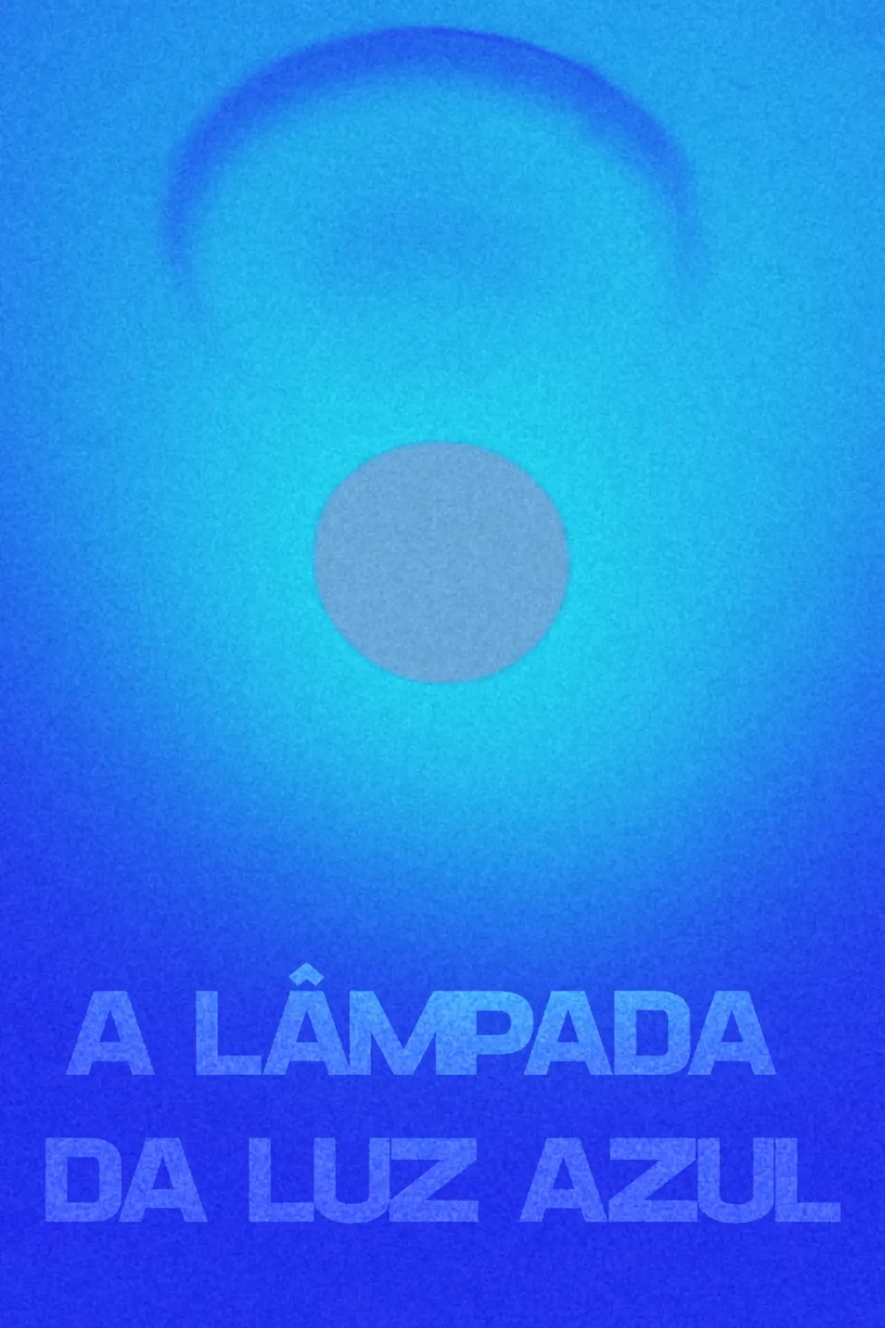 Постер до фільму "A Lâmpada da Luz Azul"