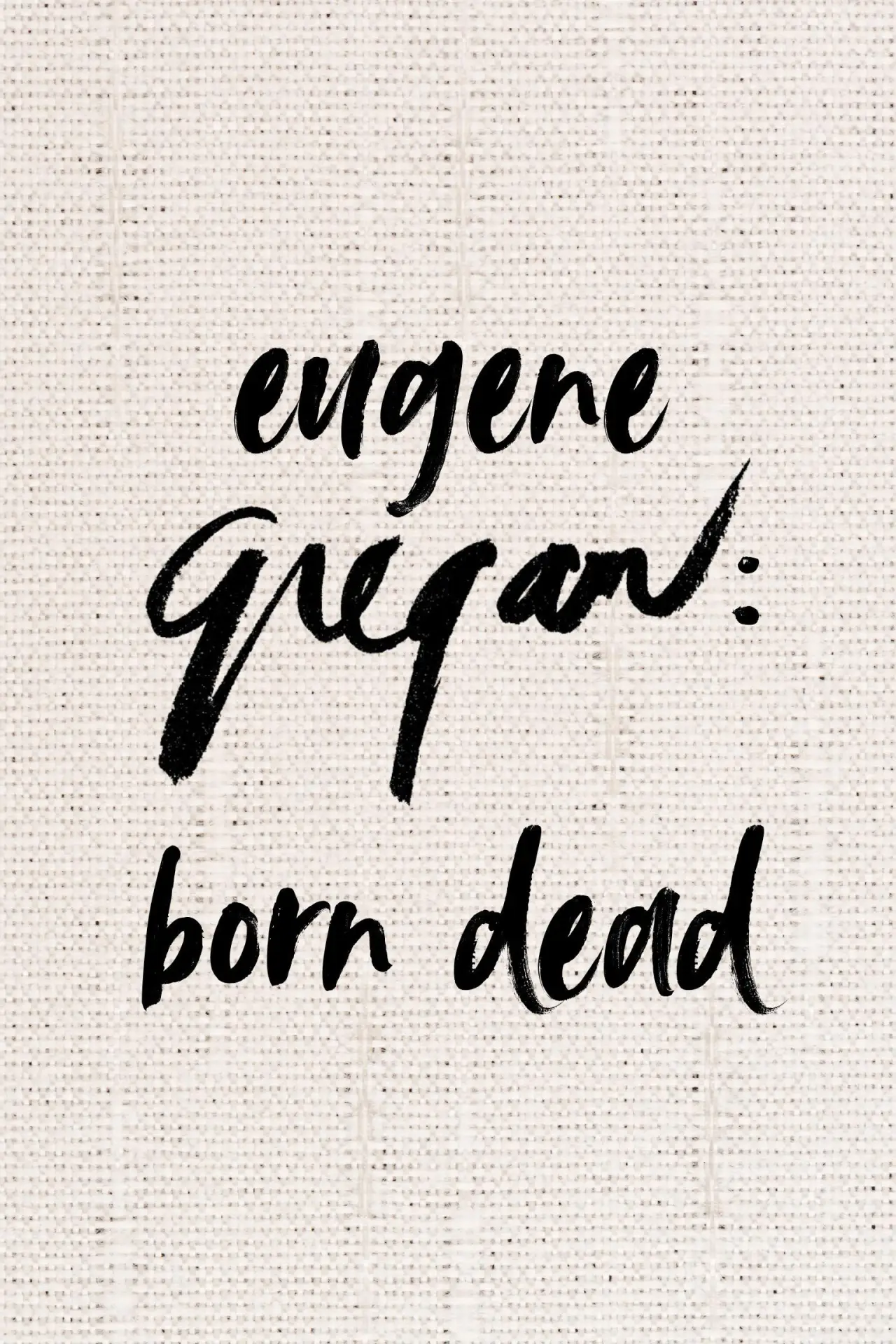 Постер до фільму "Eugene Gregan: Born Dead"