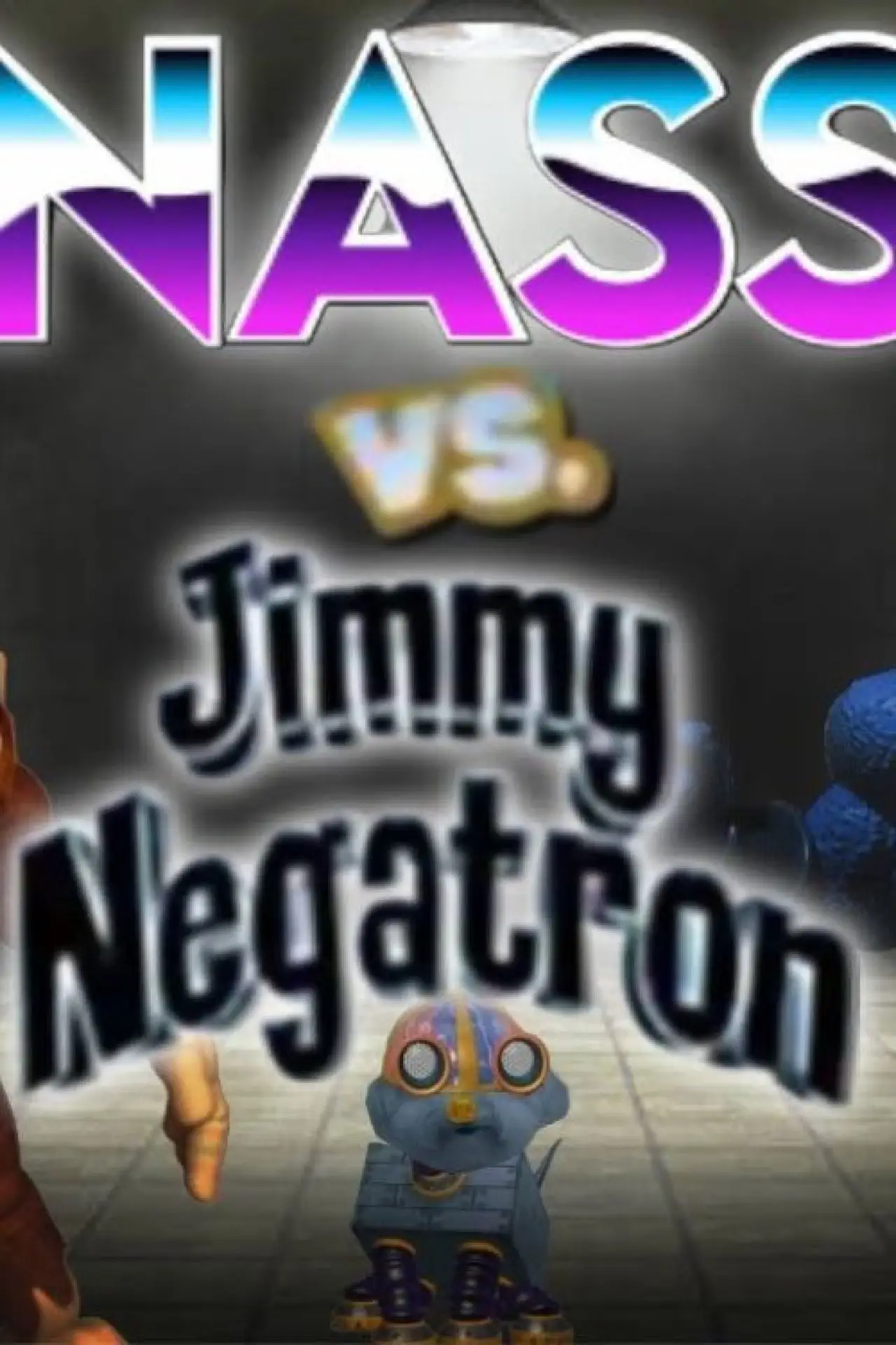 Постер до фільму "Nass VS Jimmy Negatron"