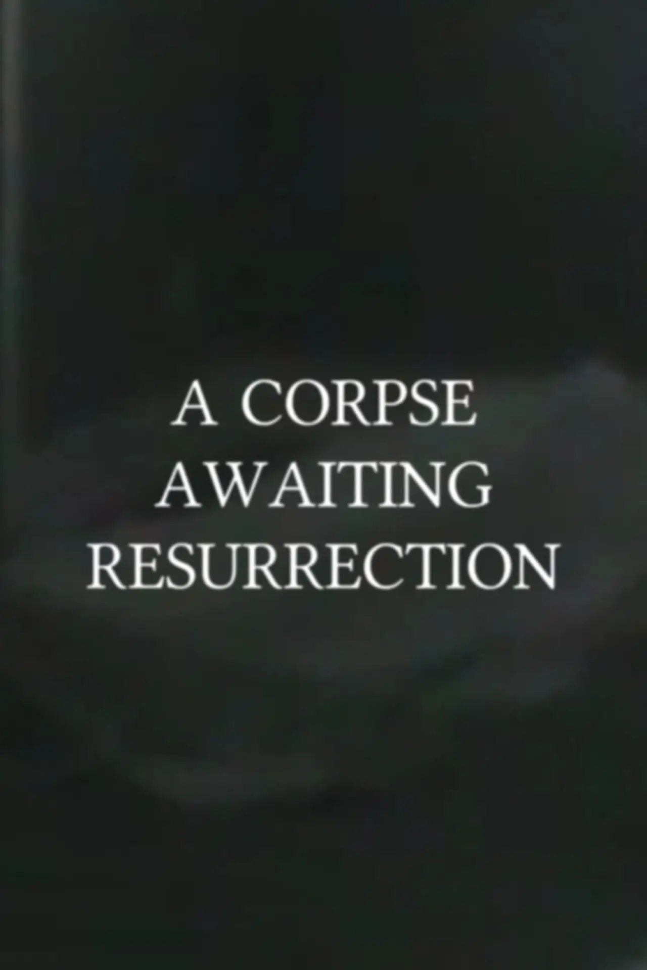 Постер до фільму "A Corpse Awaiting Resurrection"