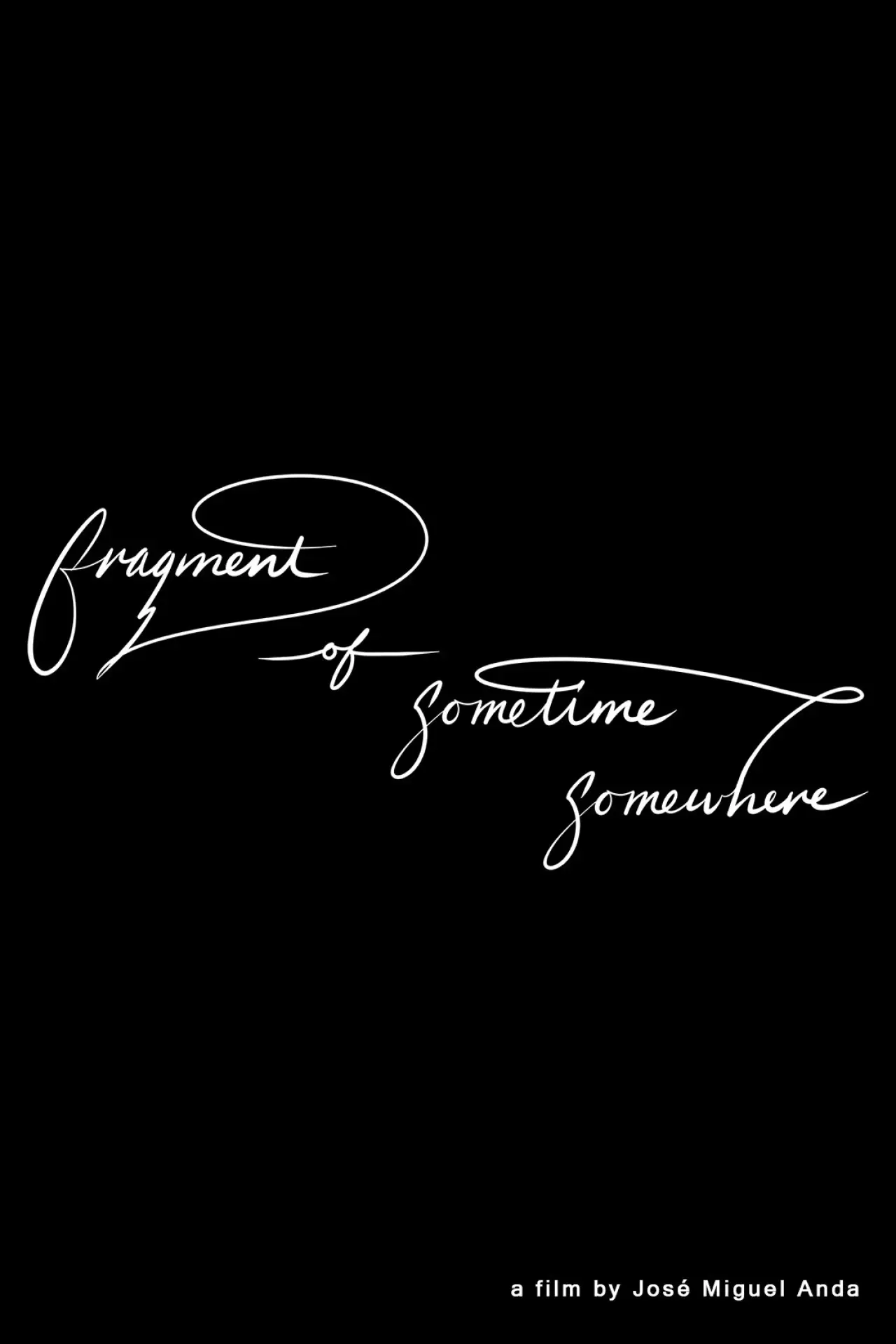 Постер до фільму "Fragment of sometime, somewhere"