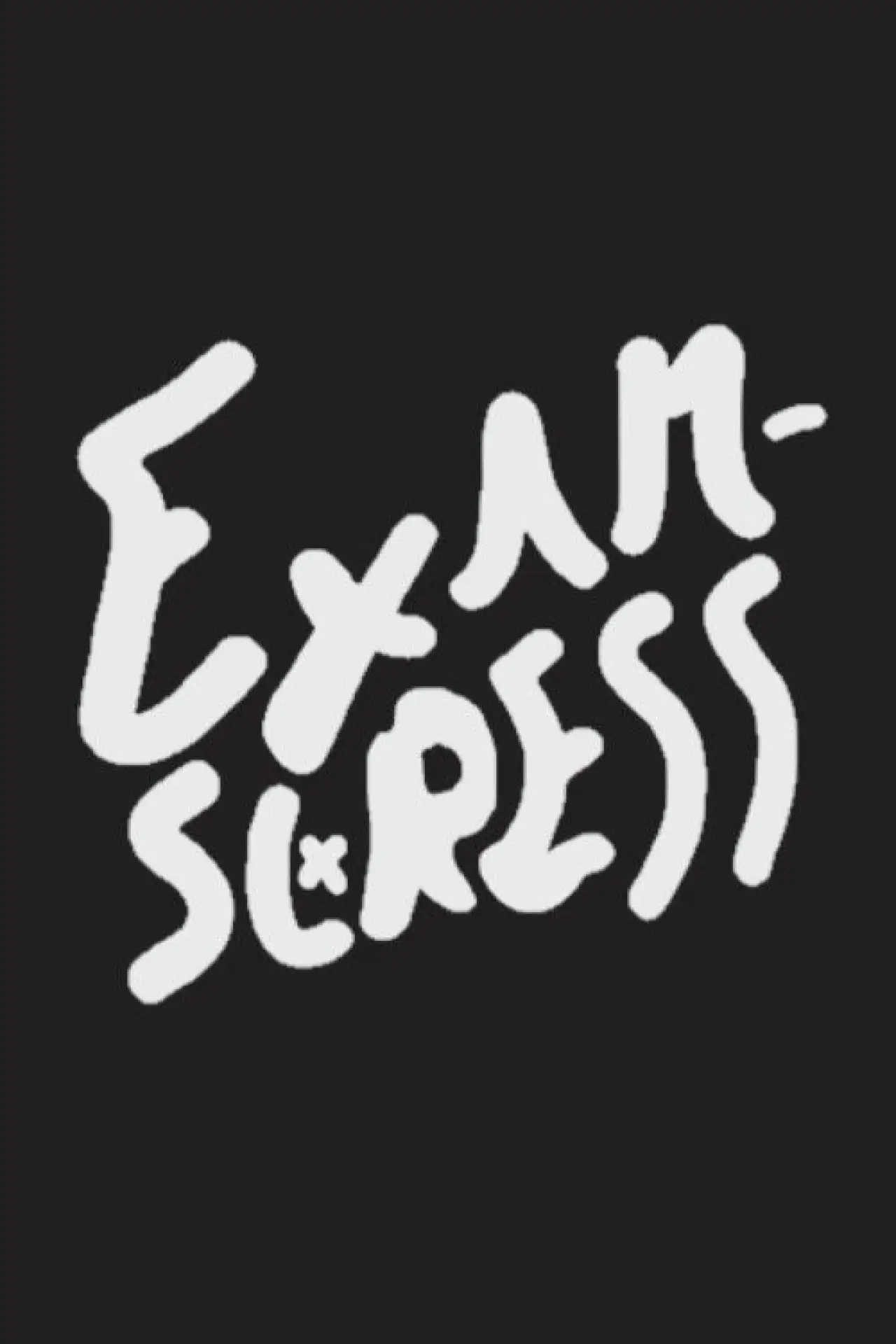 Постер до фільму "EXAMSTRESS"