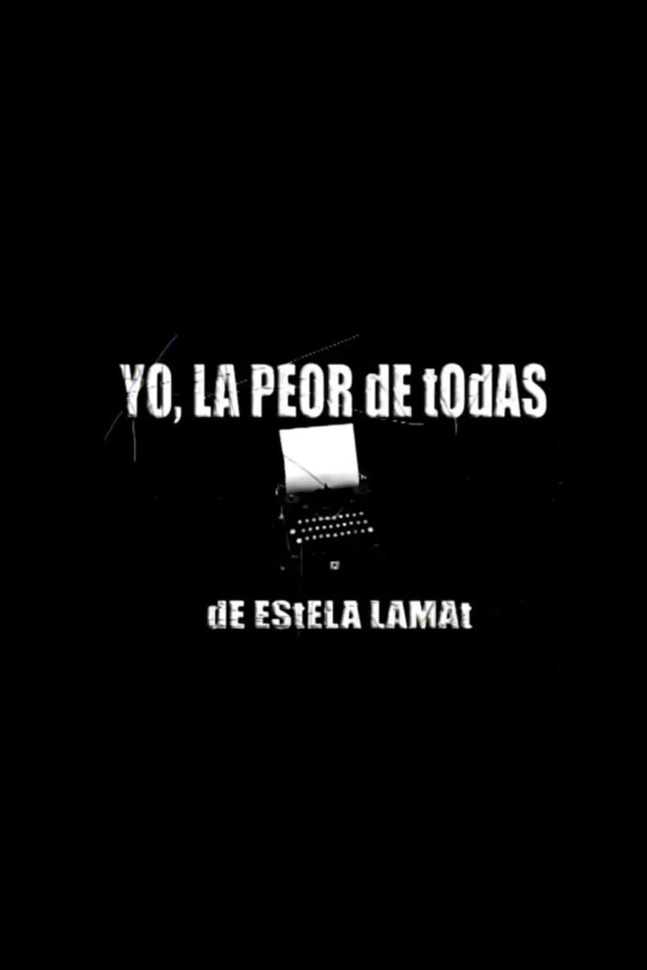 Постер до фільму "Yo, La Peor de Todas"