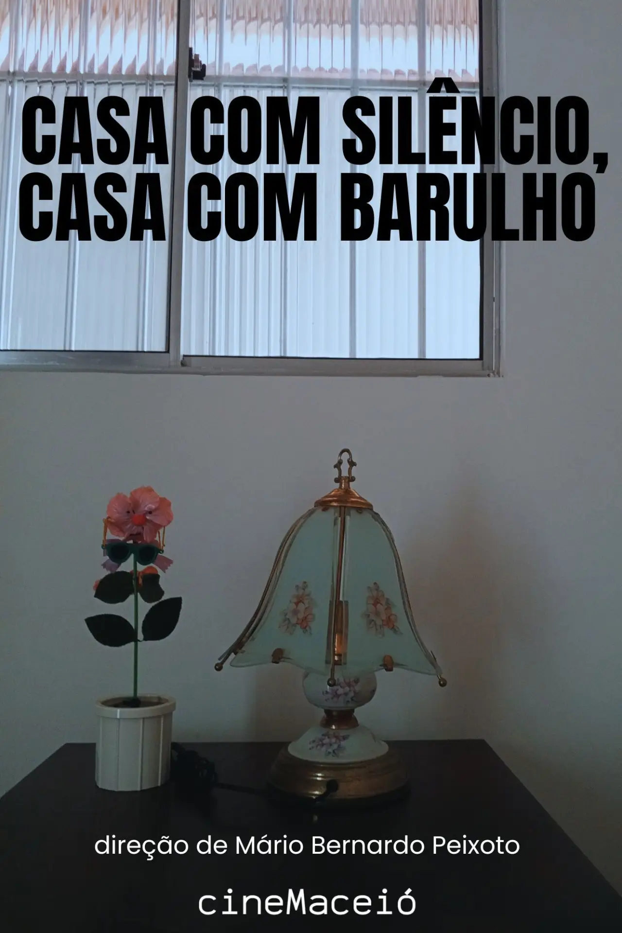 Постер до фільму "Casa com Silêncio, Casa com Barulho"