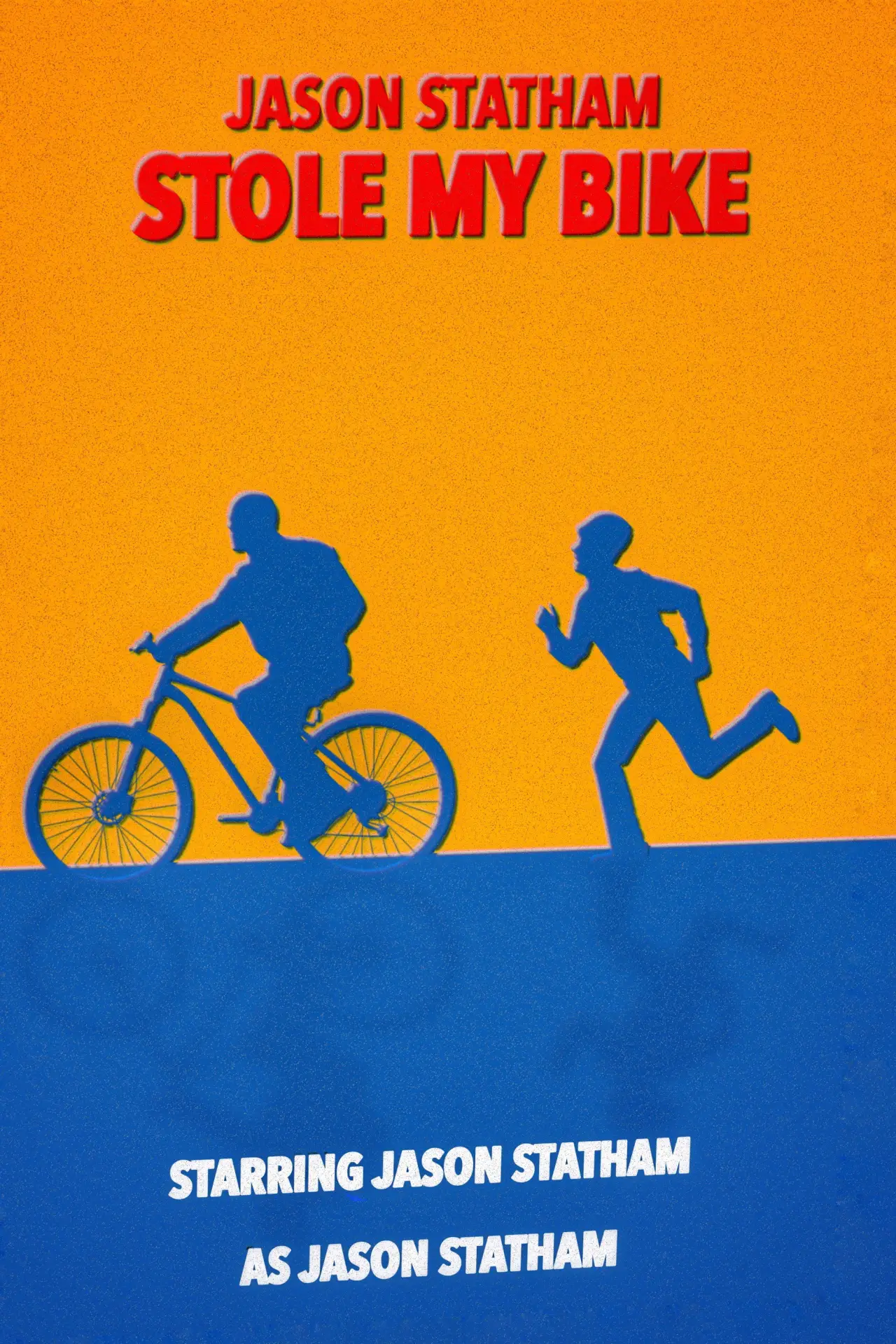 Постер до фільму "Jason Statham Stole My Bike"