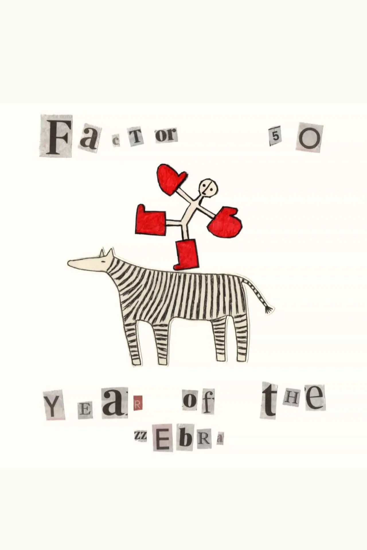Постер до фільму "Factor 50 - Year of The Zebra"