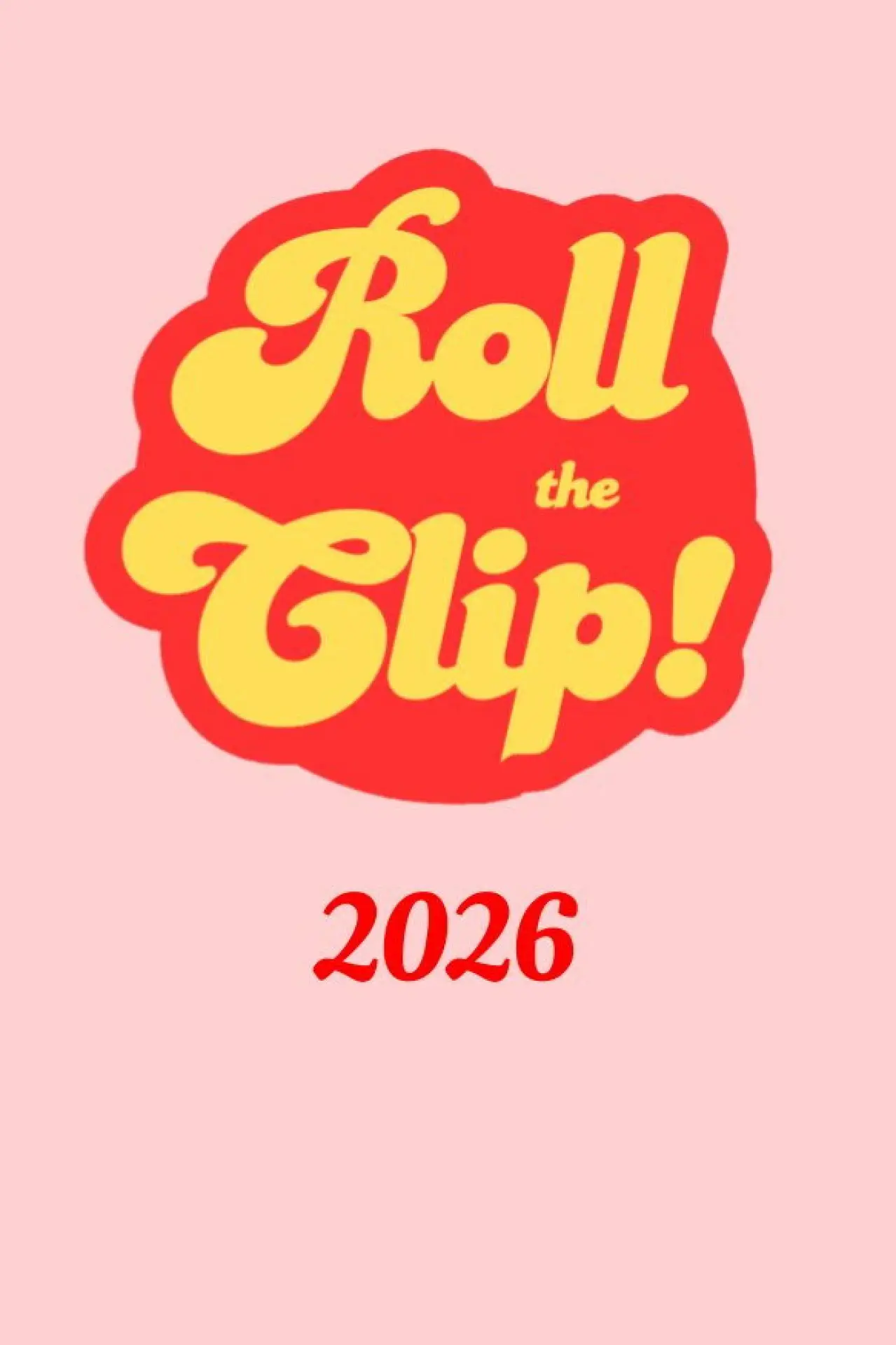 Постер до фільму "Roll the Clip!"