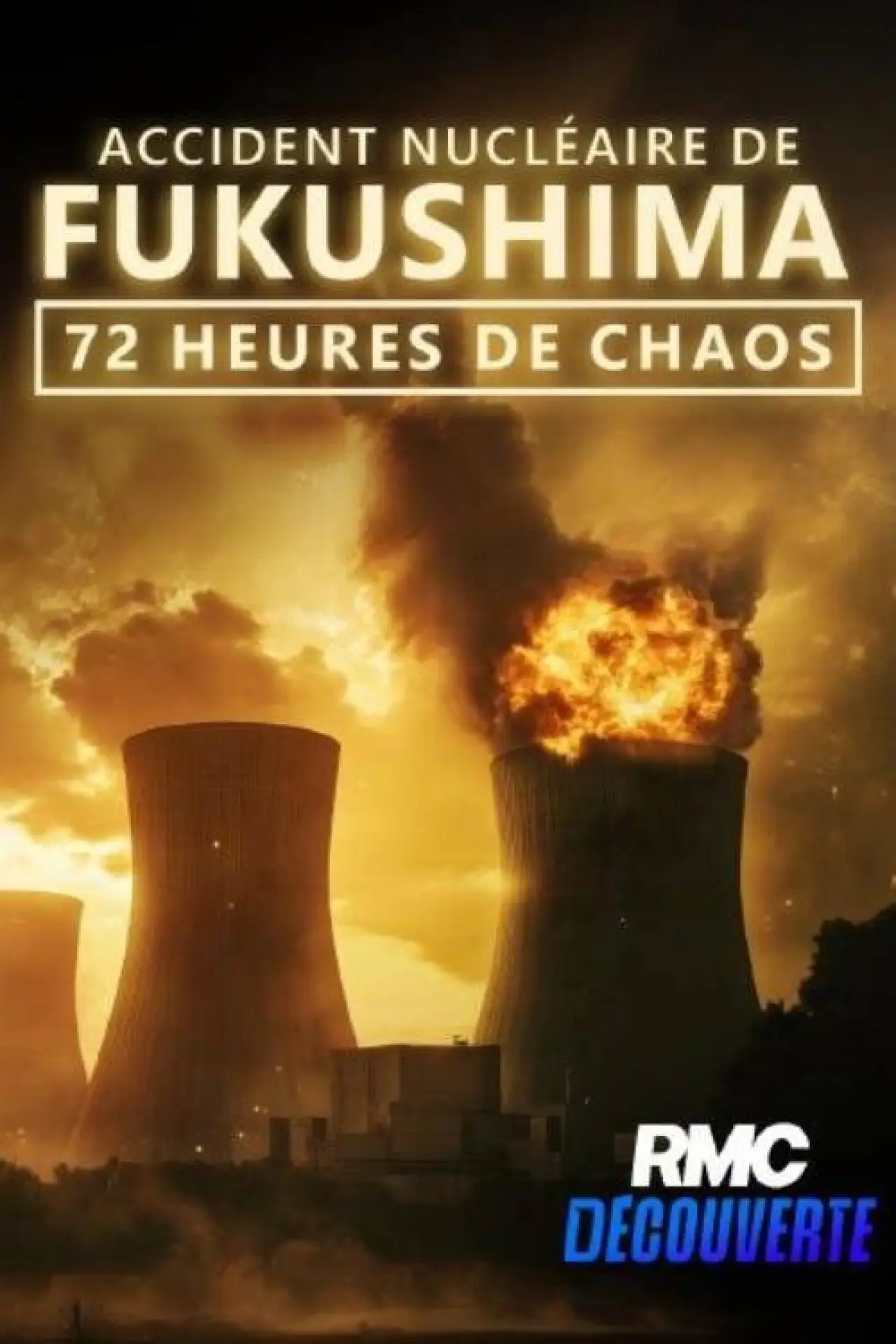 Постер до фільму "Accident nucléaire de Fukushima : 72 heures de chaos"
