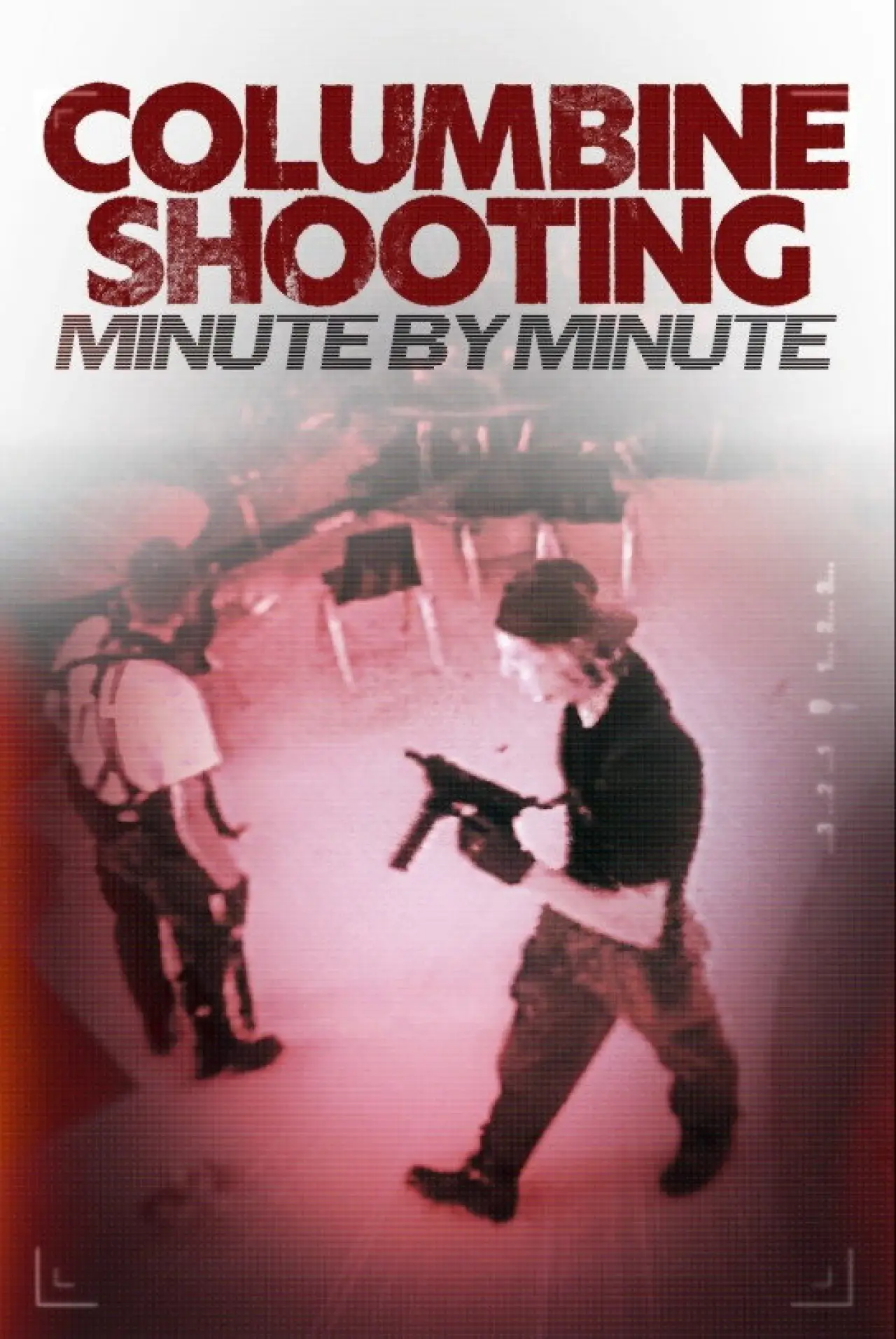 Постер до фільму "Columbine Shooting: Minute by Minute"