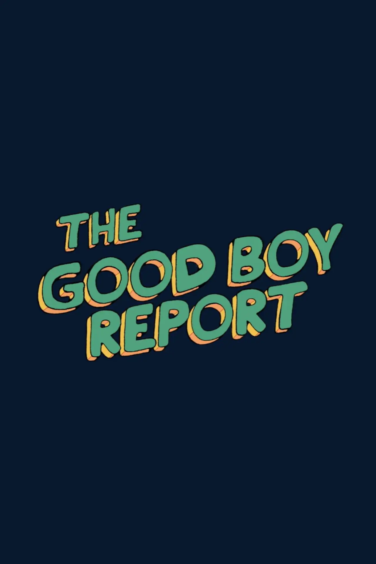 Постер до фільму "The Good Boy Report"