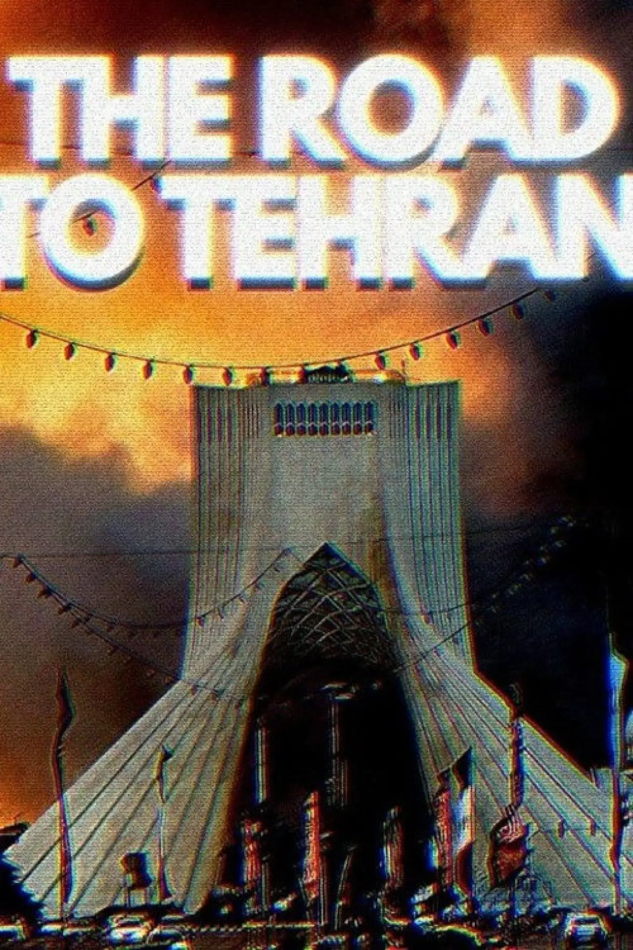 Постер до фільму "The Road to Tehran"