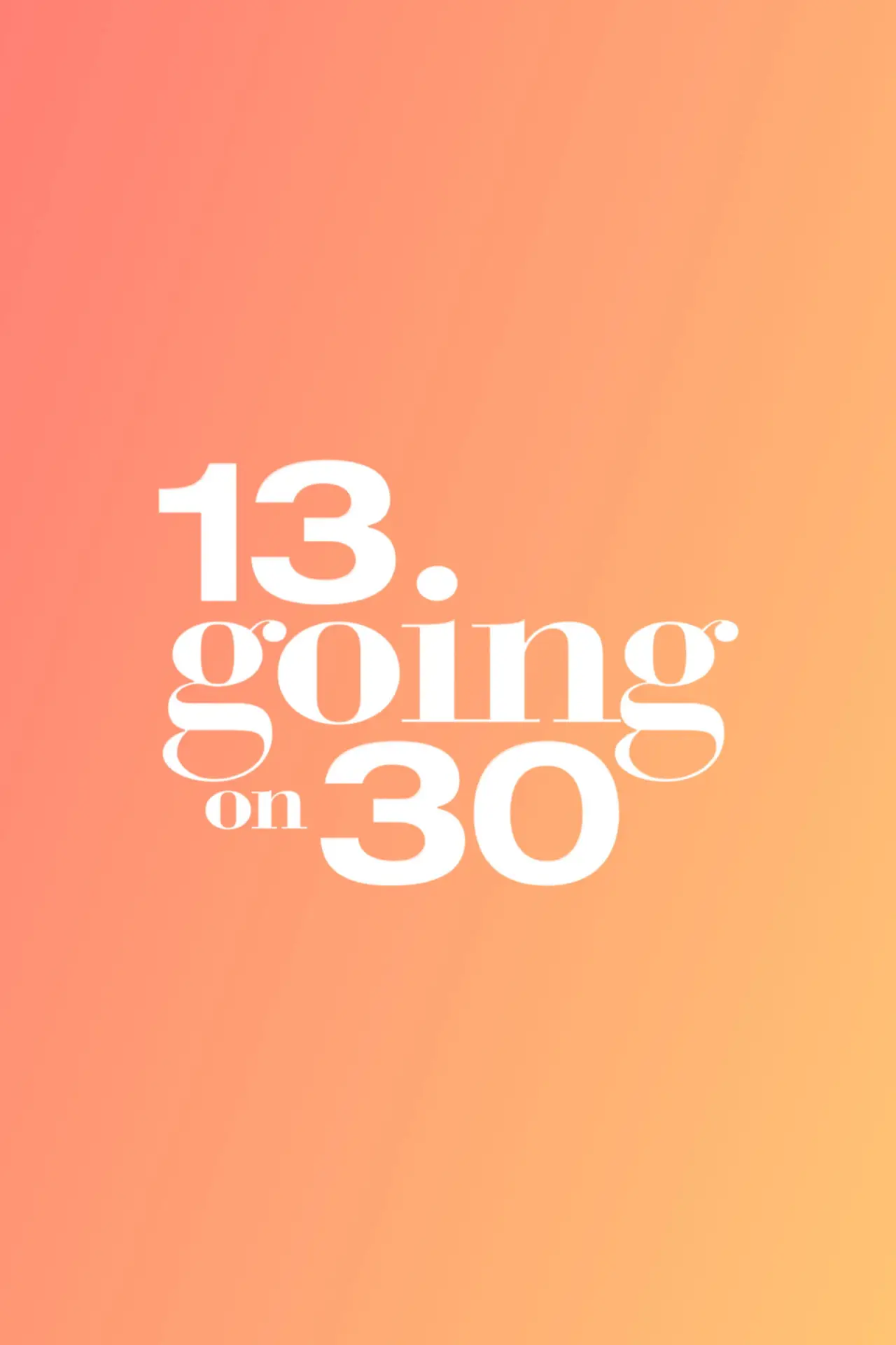Постер до фільму "13 Going on 30"