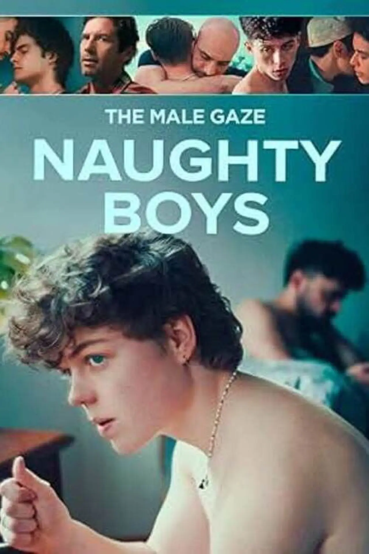 Постер до фільму "The Male Gaze: Naughty Boys"
