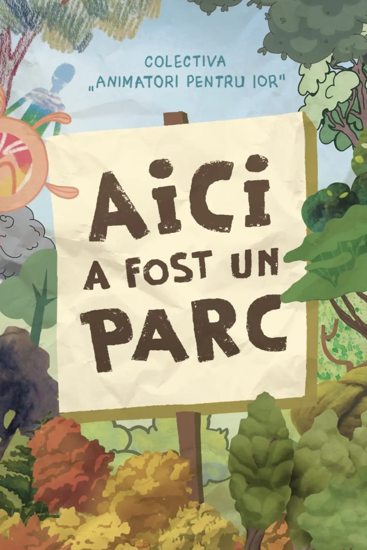 Постер до фільму "Aici a fost un parc"
