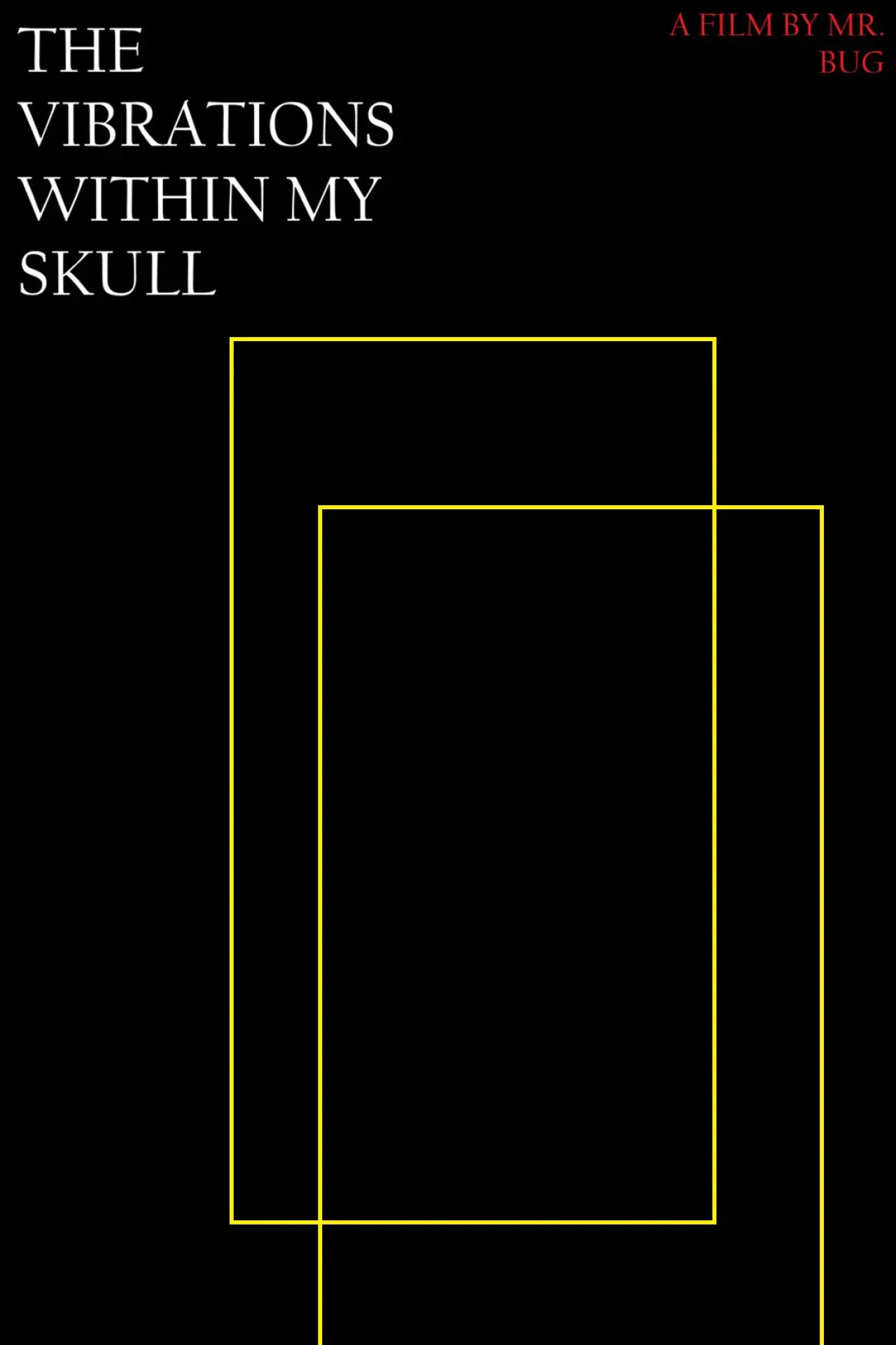Постер до фільму "THE VIBRATIONS WITHIN MY SKULL"