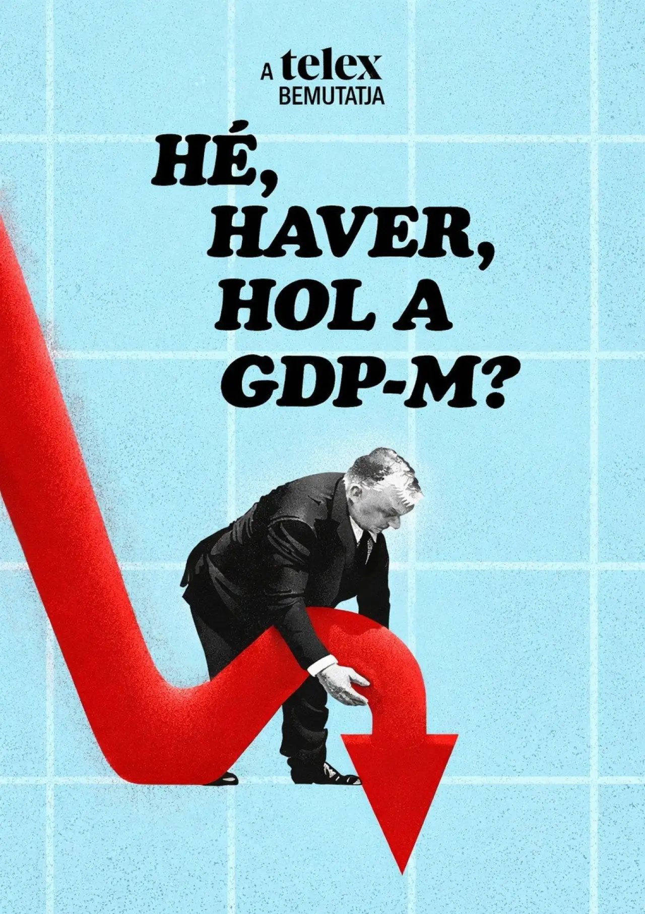Постер до фільму "Hé, haver, hol a GDP-m?"