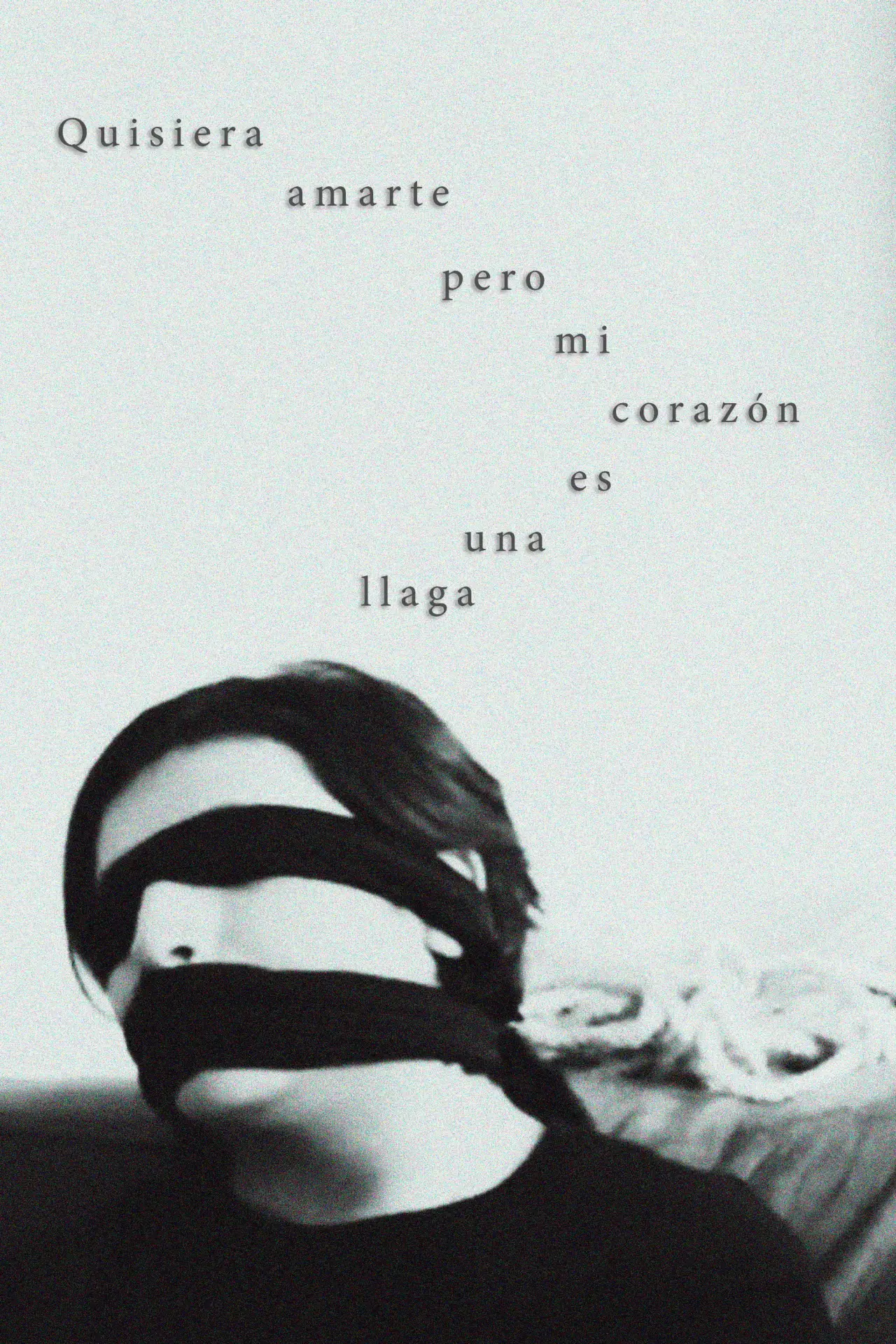 Постер до фільму "Quisiera amarte pero mi corazón es una llaga"