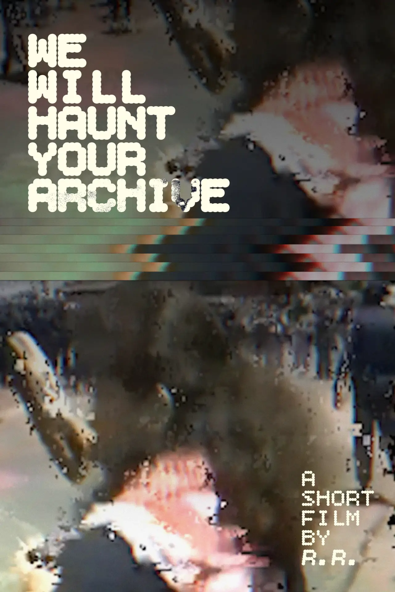 Постер до фільму "We Will Haunt Your Archive"