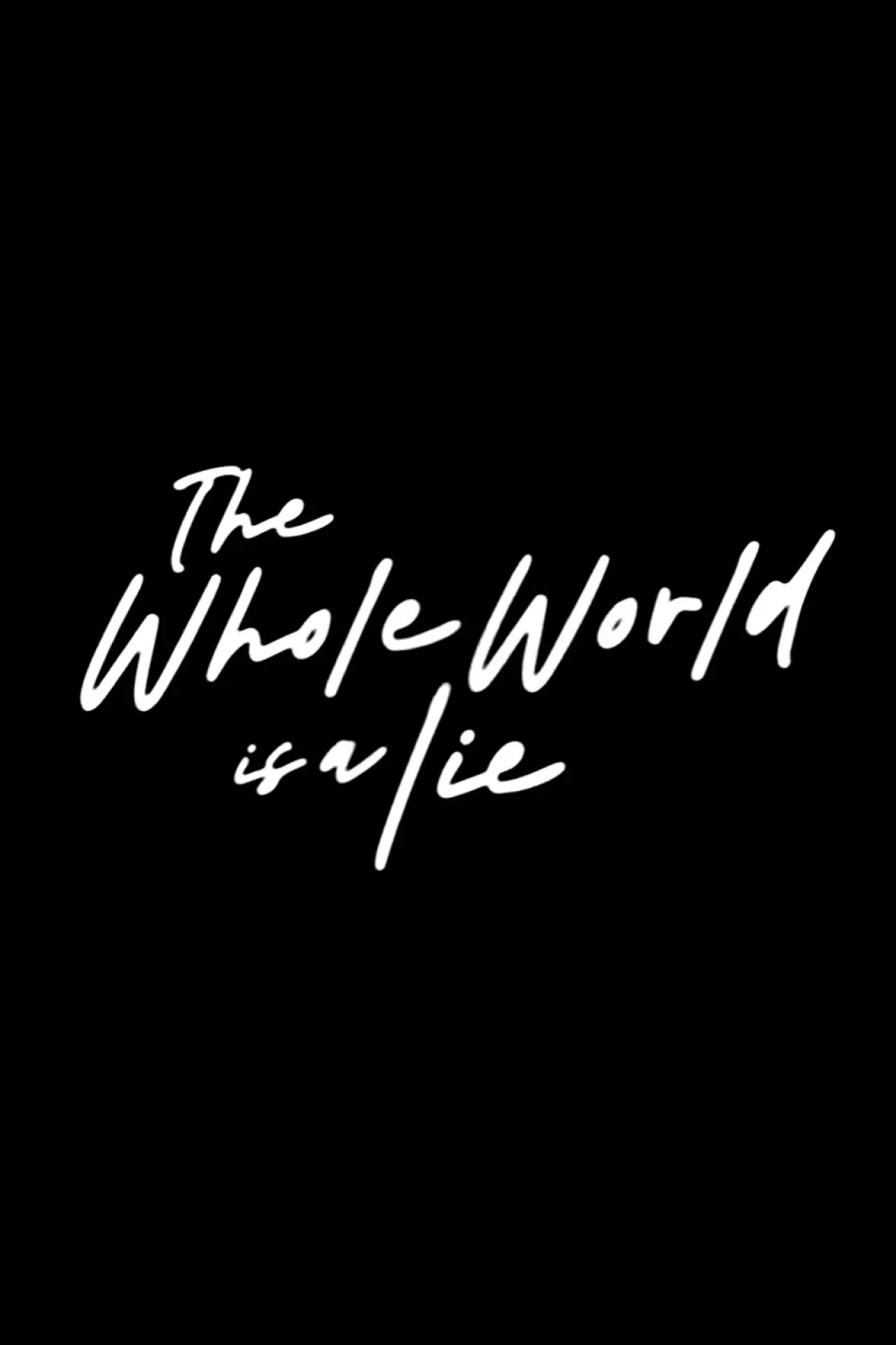 Постер до фільму "The Whole World Is a Lie"