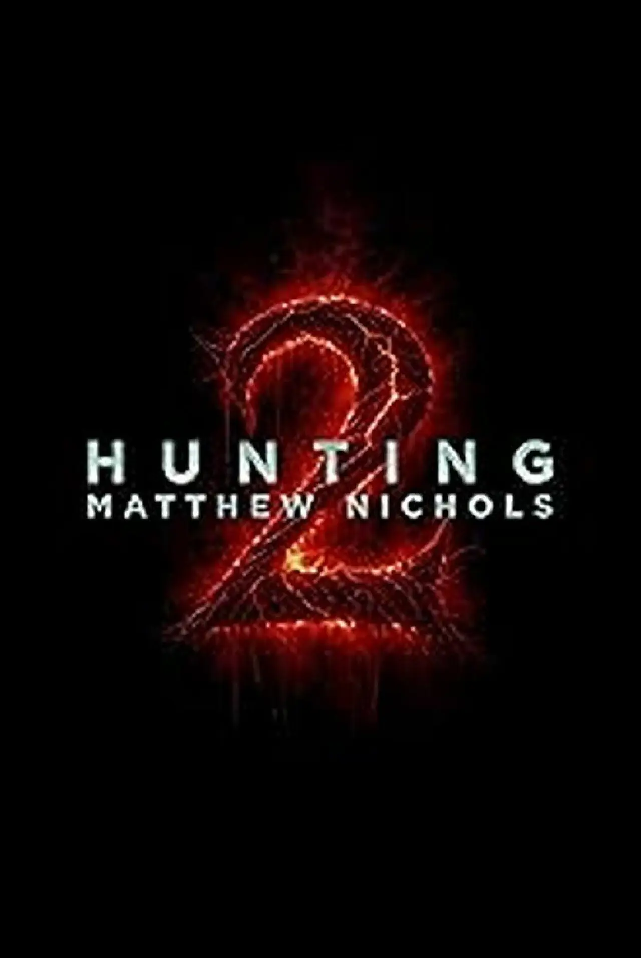 Постер до фільму "Hunting Matthew Nichols 2"