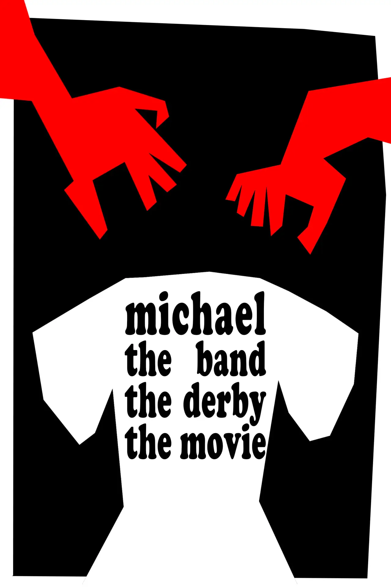 Постер до фільму "Michael the Band the Derby the Movie"
