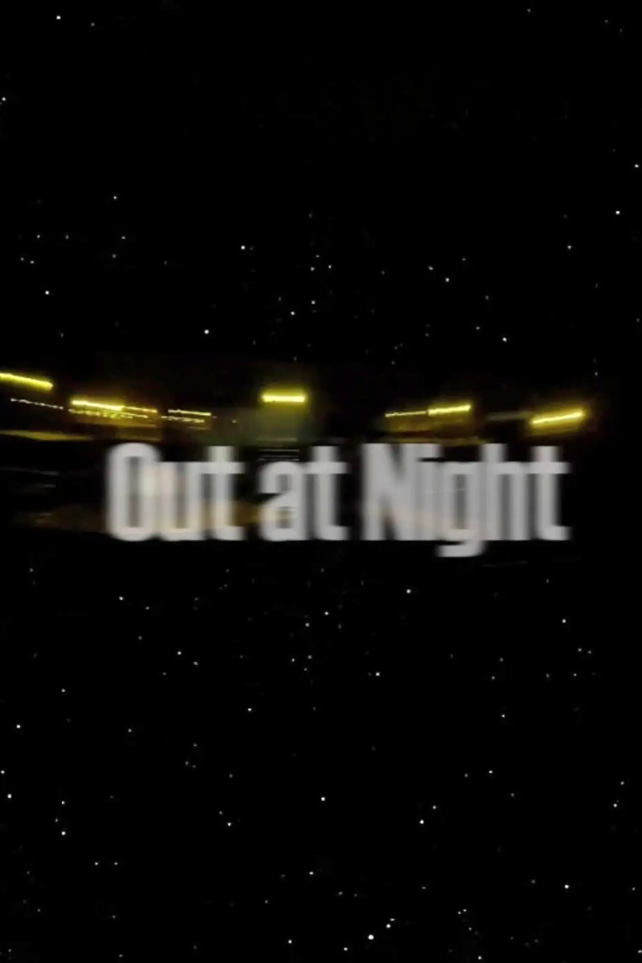 Постер до фільму "Out at Night"