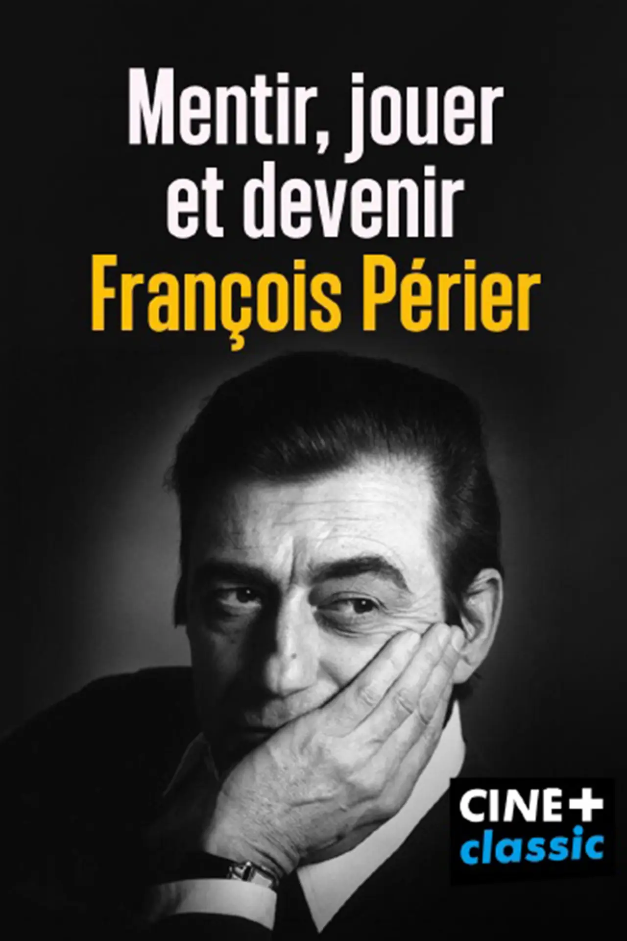 Постер до фільму "Mentir, jouer et devenir François Périer"