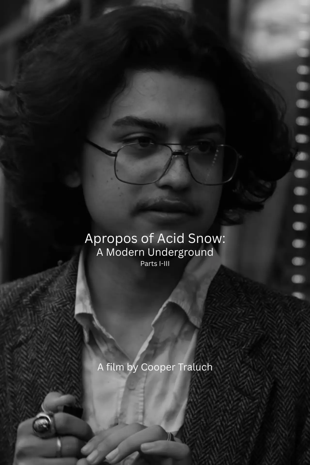 Постер до фільму "Apropos of Acid Snow: A Modern Underground (Parts I-III)"