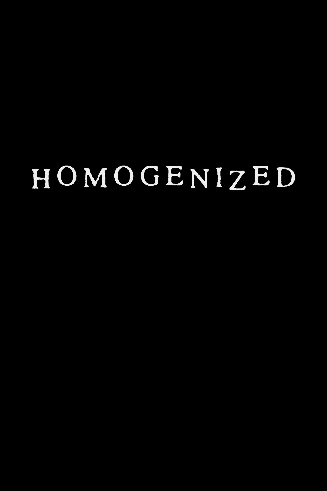 Постер до фільму "Homogenized"