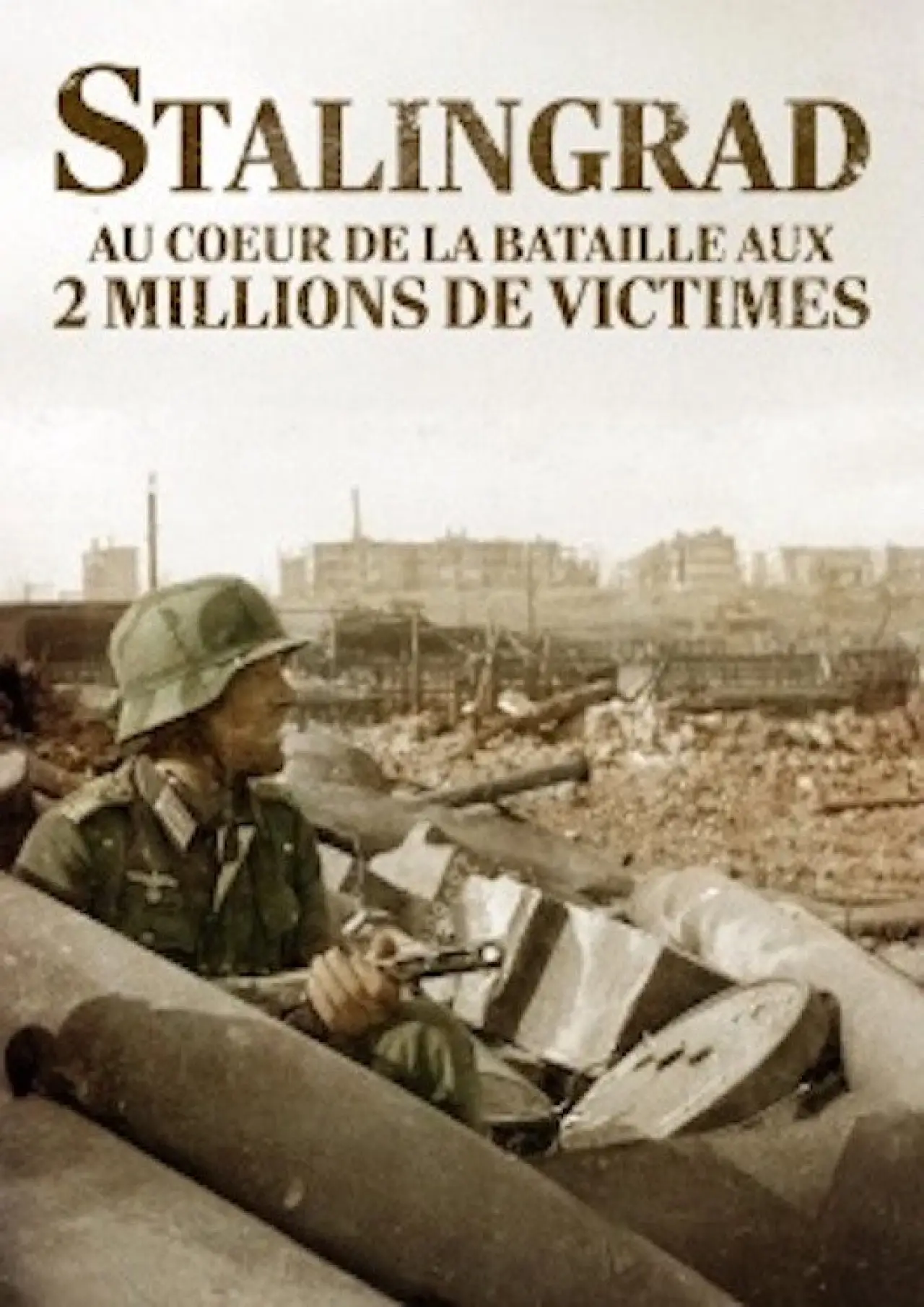 Постер до фільму "Stalingrad, au coeur de la bataille aux deux millions de victimes"
